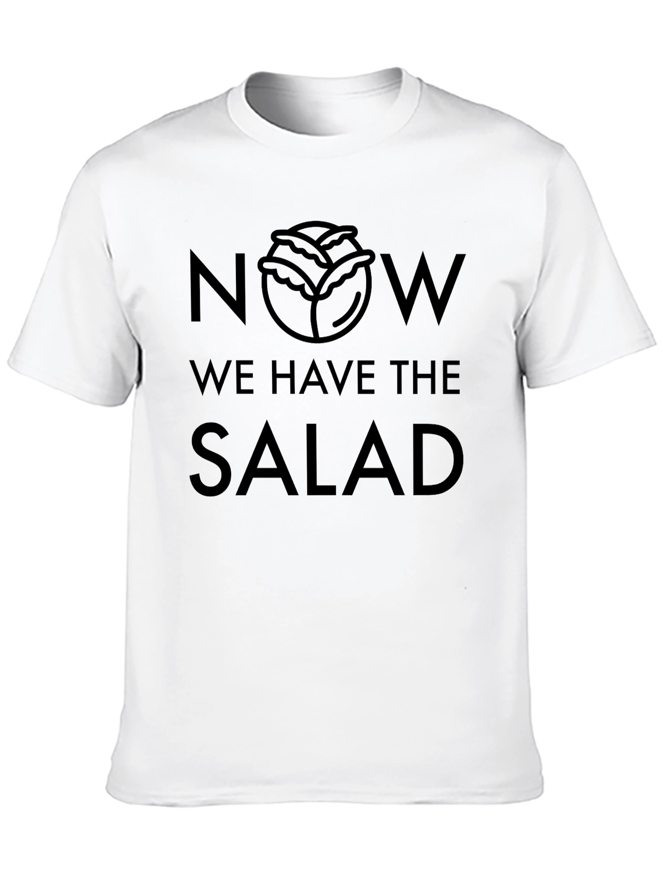 Black Now We Have the Salad Funny Foodie T-Shirt view 10