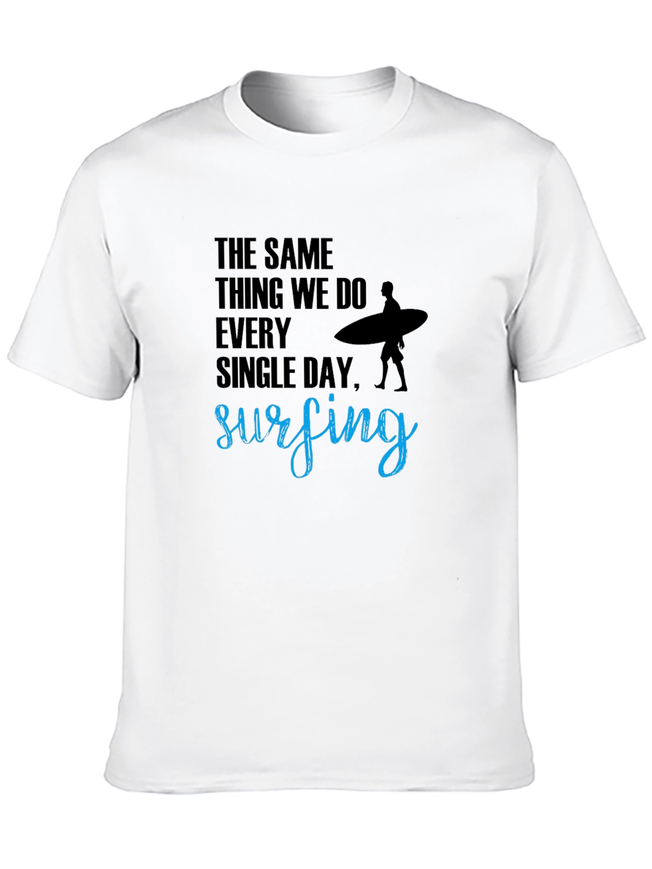 Black Surfing T-Shirt: The Same Thing We Do Every Day view 10