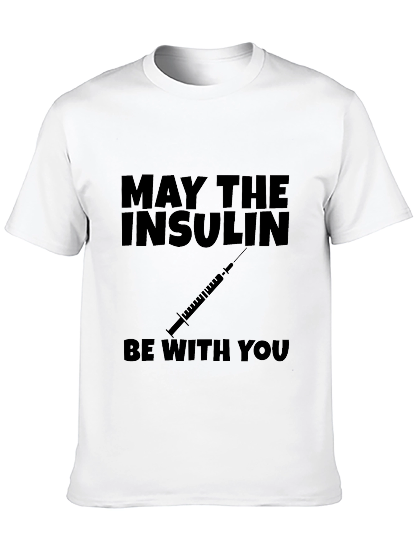 Black May The Insulin Be With You - Black T-Shirt view 10