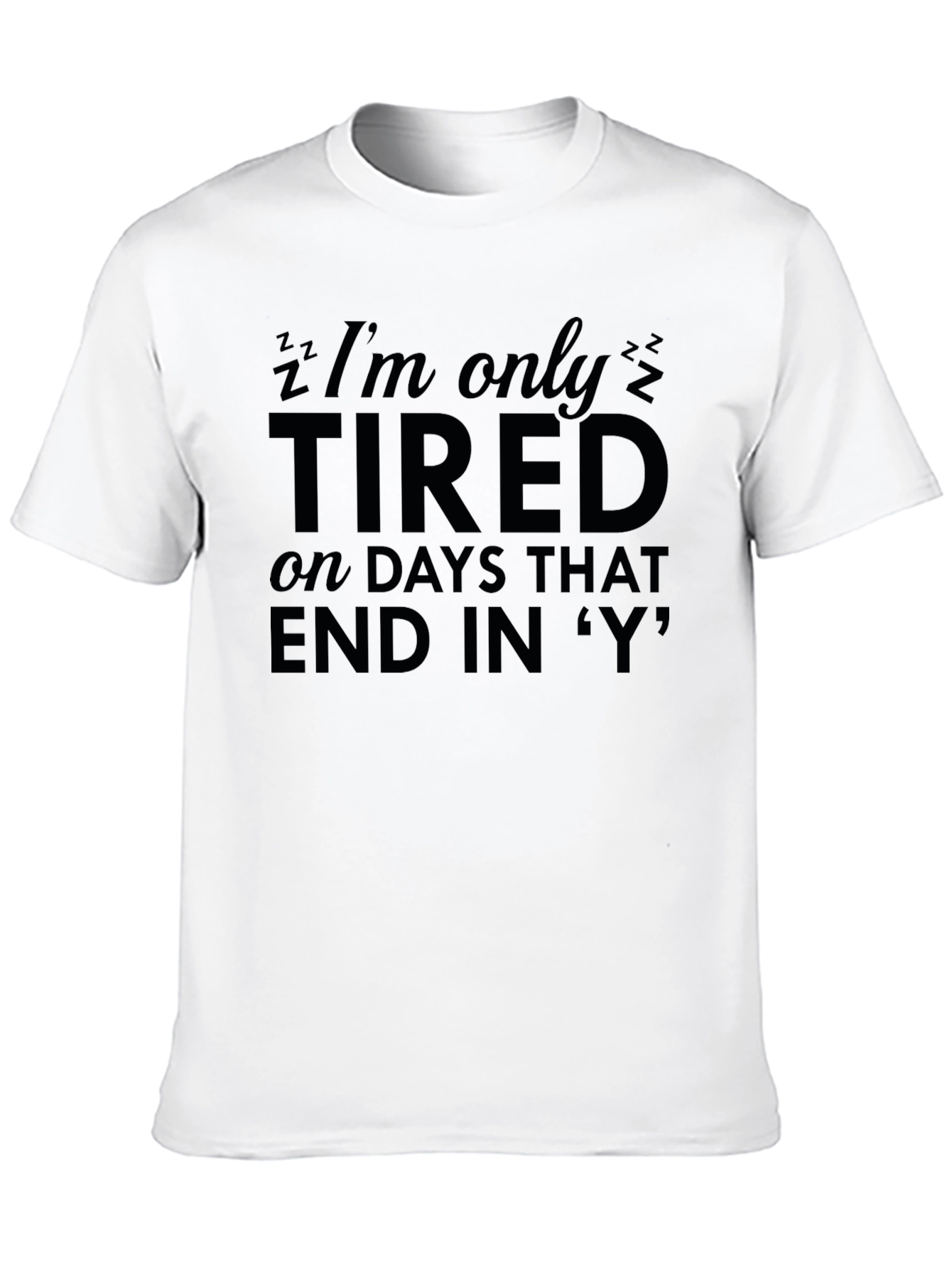 Black Funny Tired Days T-Shirt - Soft Cotton Blend Tee view 10