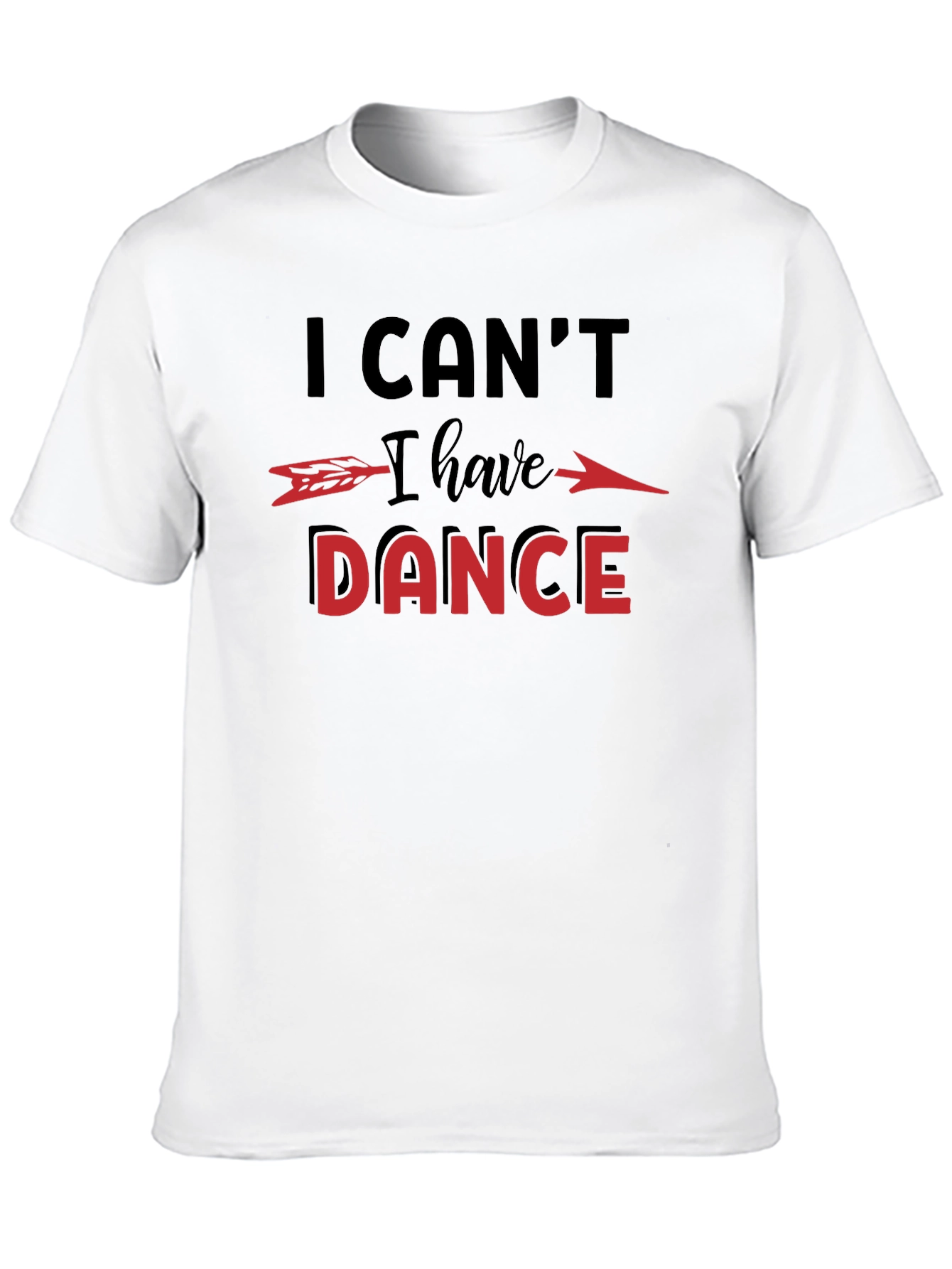 Black I Can't I Have to Dance Graphic T-Shirt view 10