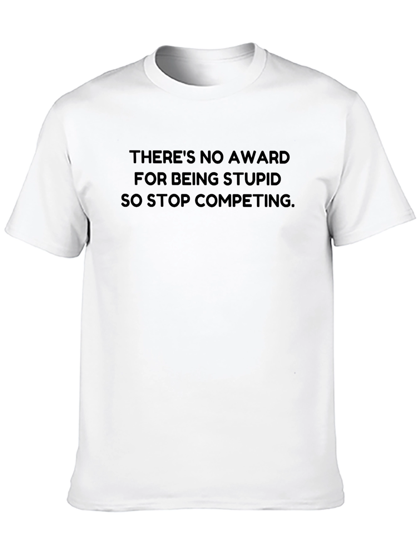 Black Funny Sarcastic Black T-Shirt - No Award for Stupidity view 10