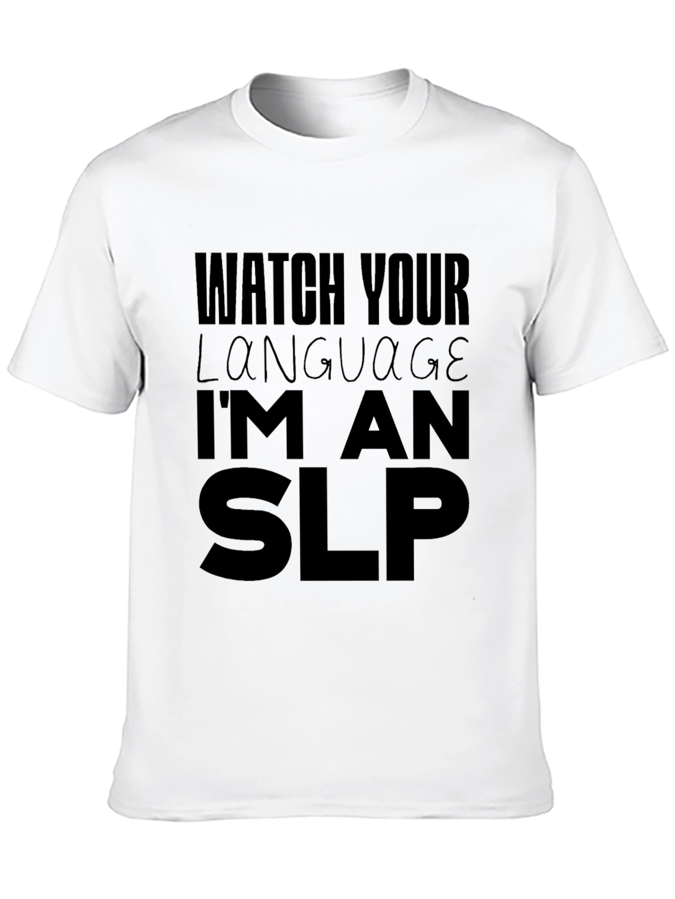 Black Watch Your Language I'm An SLP Black T-Shirt view 10
