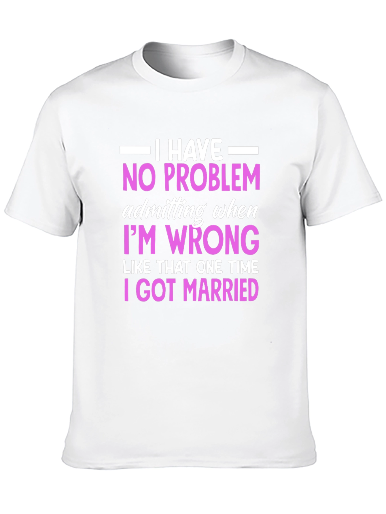 Black Funny Marriage T-Shirt - I Have No Problem Admitting view 10