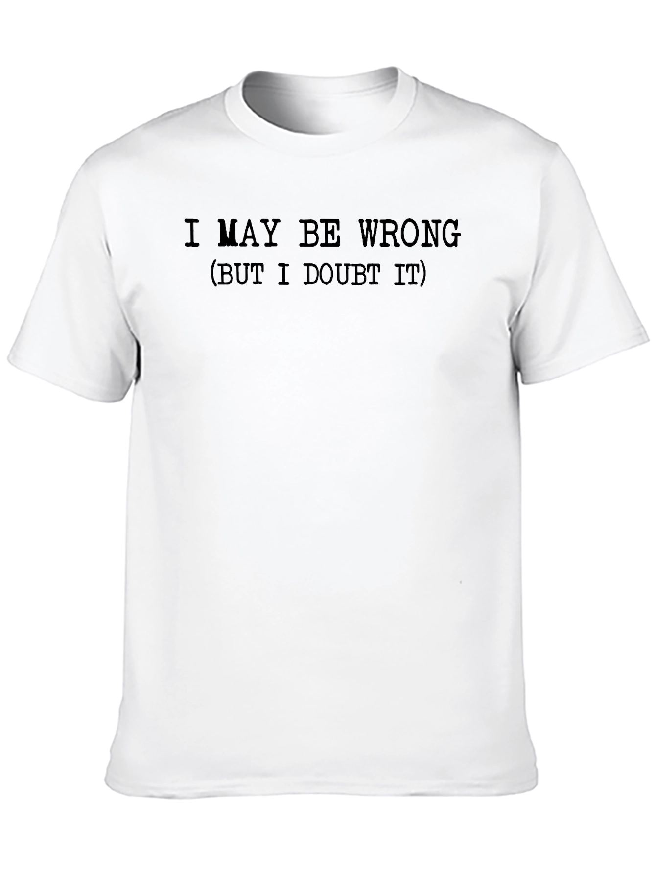 Black Funny I May Be Wrong Graphic T-Shirt view 10