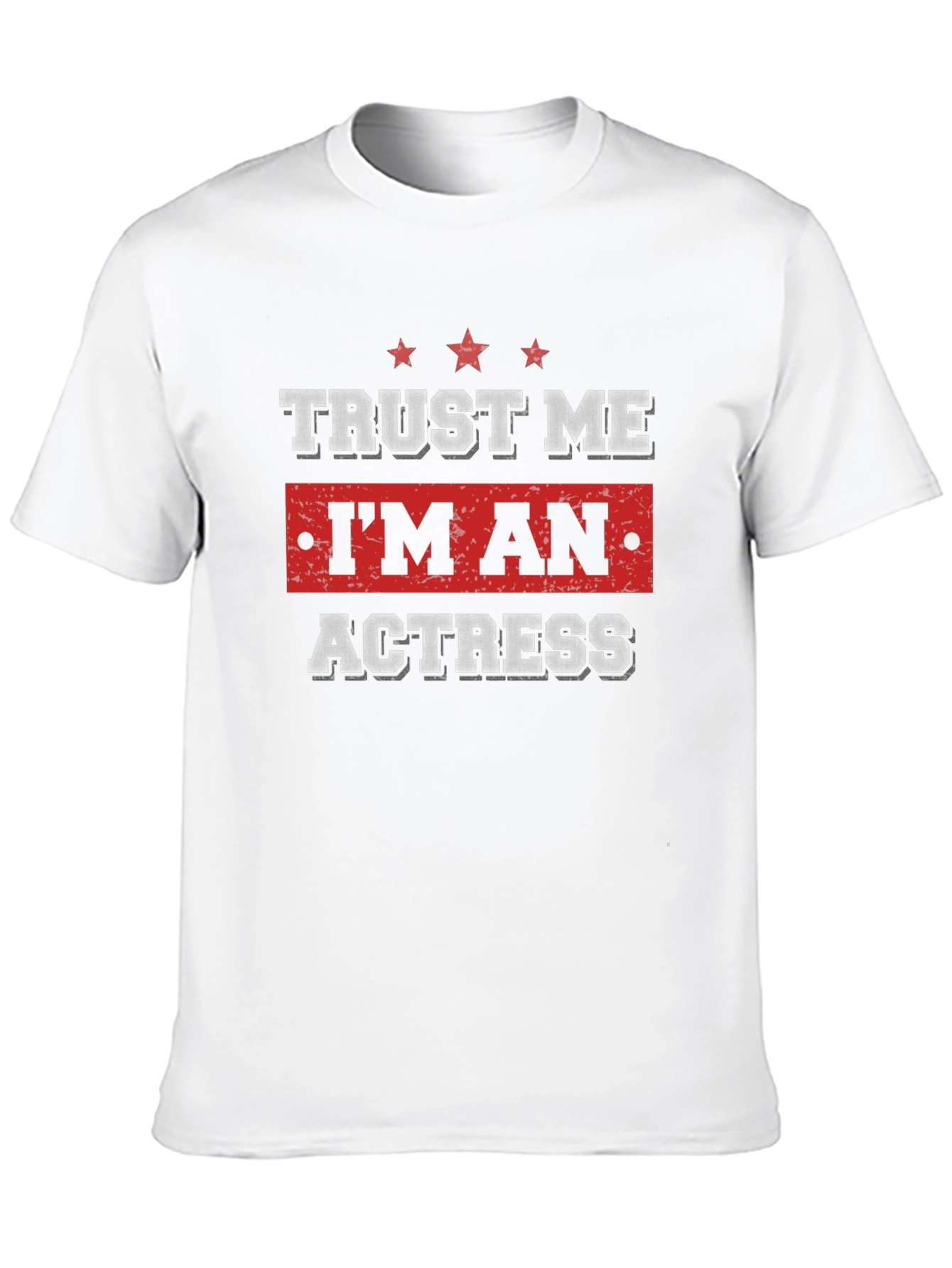 Black Trust Me I'm An Actress T-Shirt - Funny Graphic Tee view 10