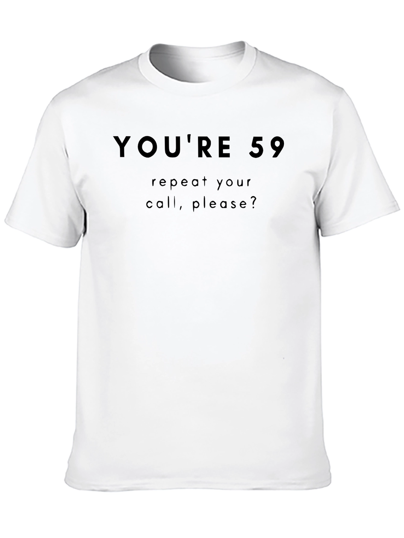 Black You're 59 T-Shirt - Humorous Birthday Gift Idea view 10