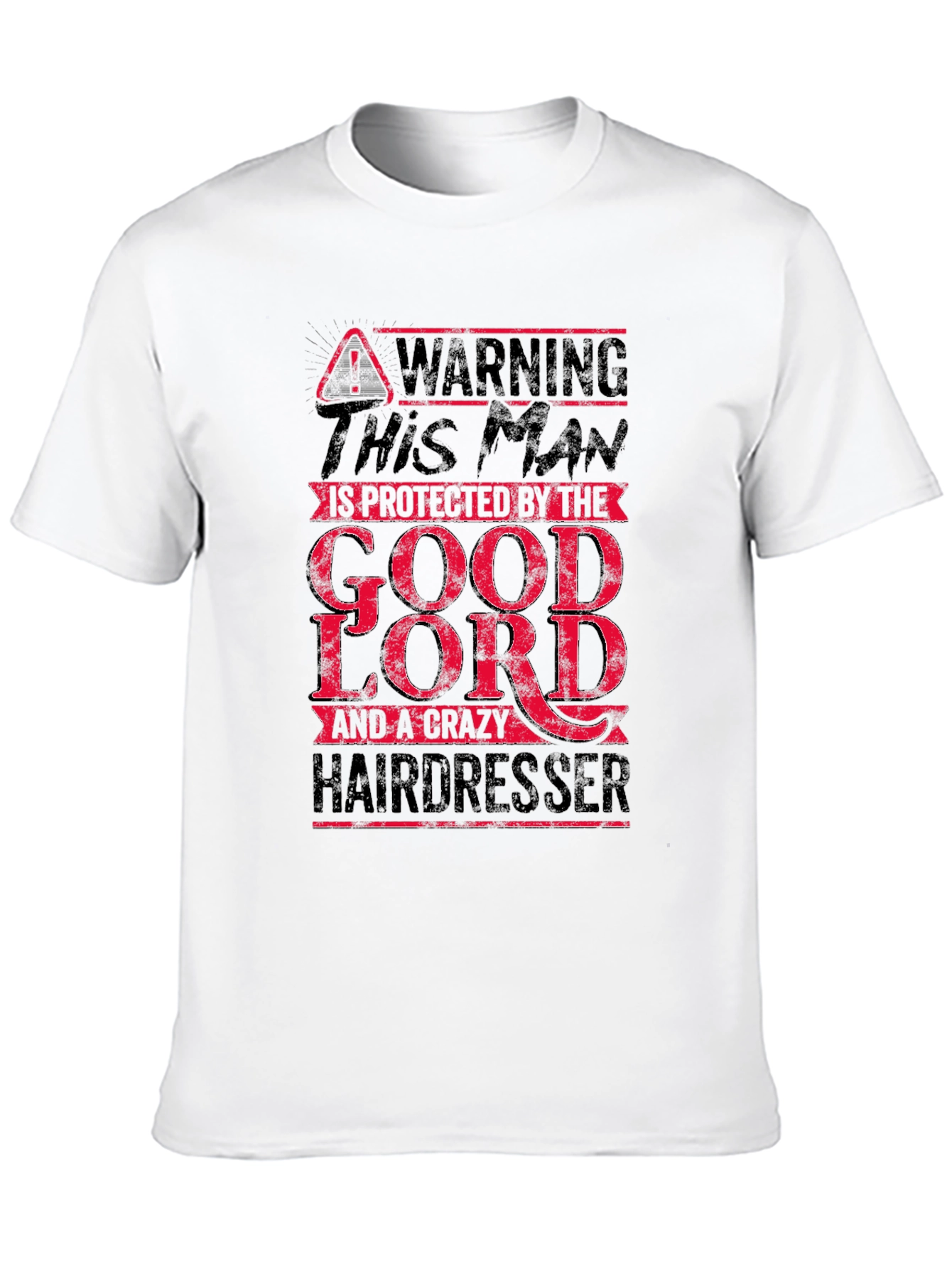 Black Warning Protected by the Good Lord and a Crazy Hairdresser T-Shirt view 10