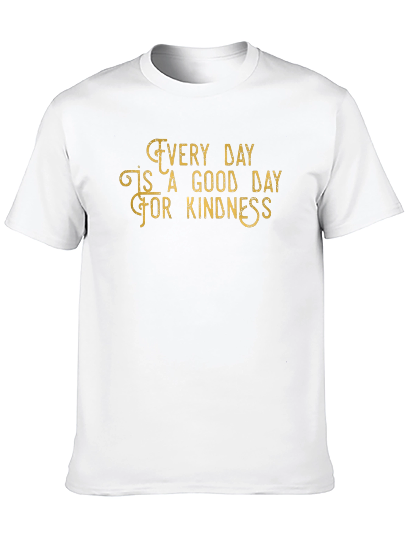 Black Kindness T-Shirt - Every Day is a Good Day view 10
