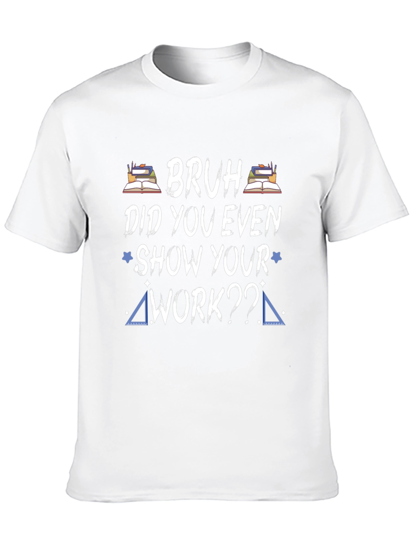 Black Bruh Did You Even Show Your Work T-Shirt view 10