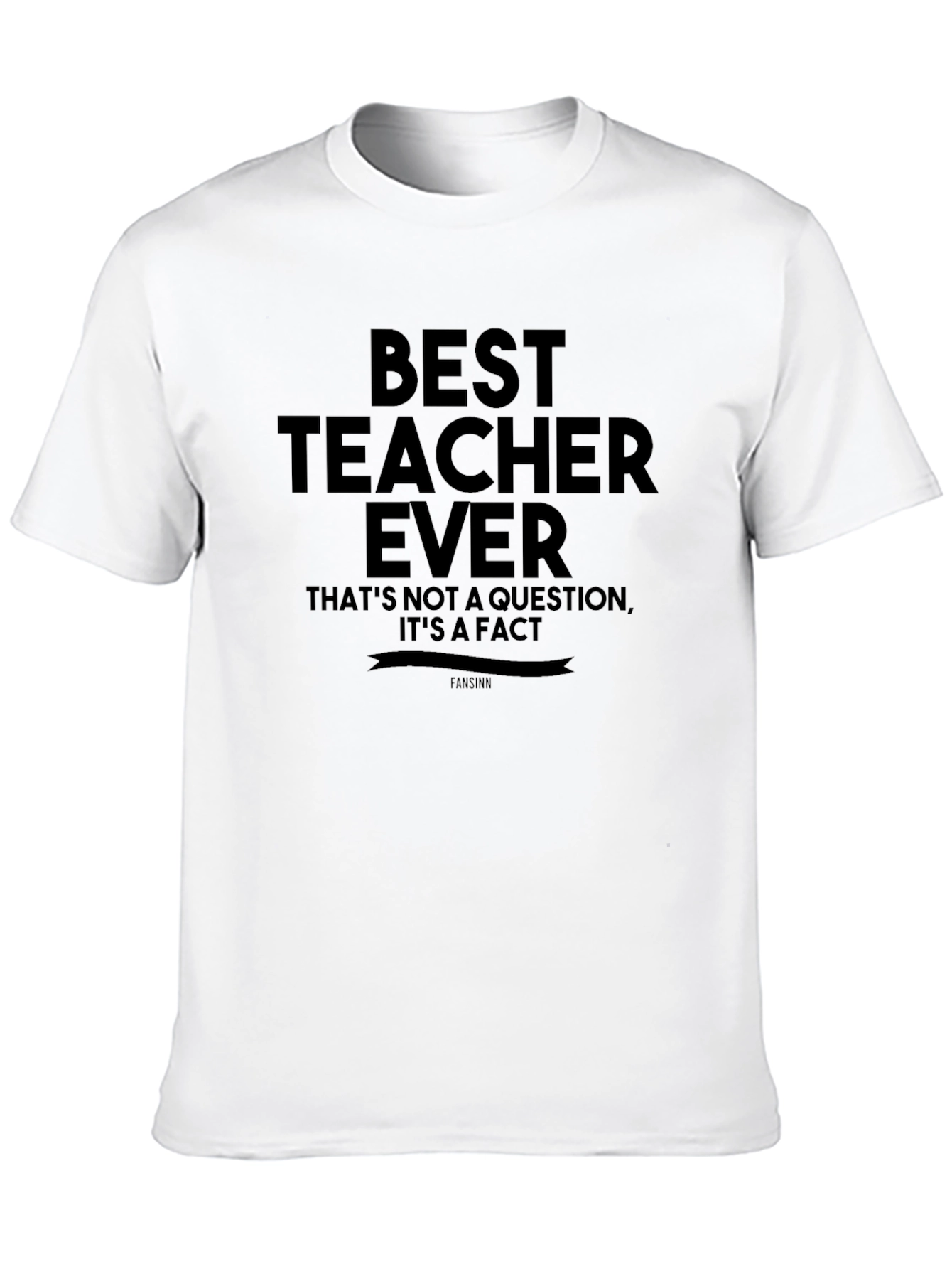 Black Best Teacher Ever T-Shirt - Fact Statement Tee view 10