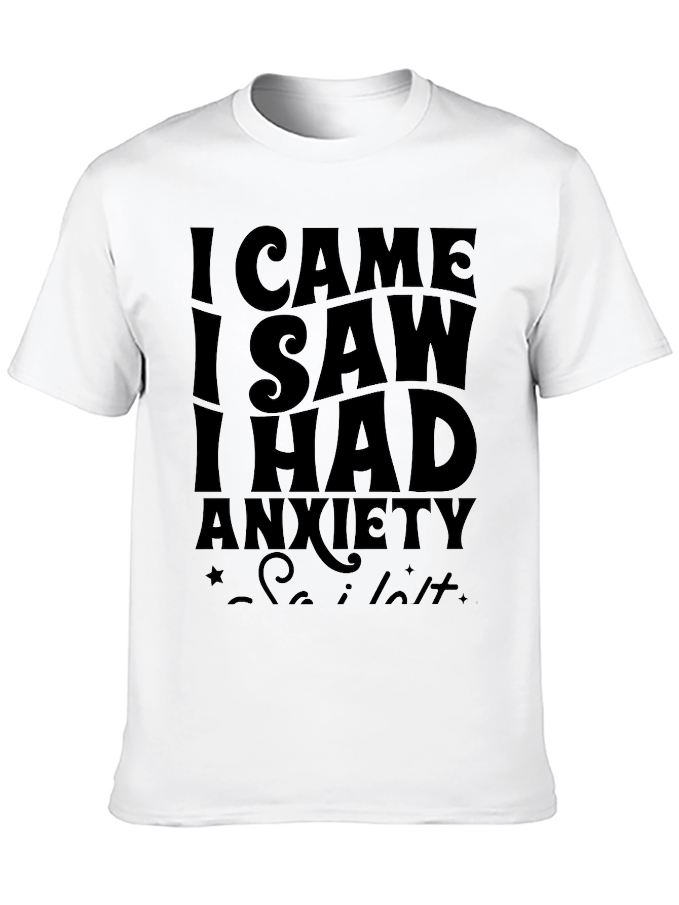 Black I Came, I Saw, I Had Anxiety Black T-Shirt view 10