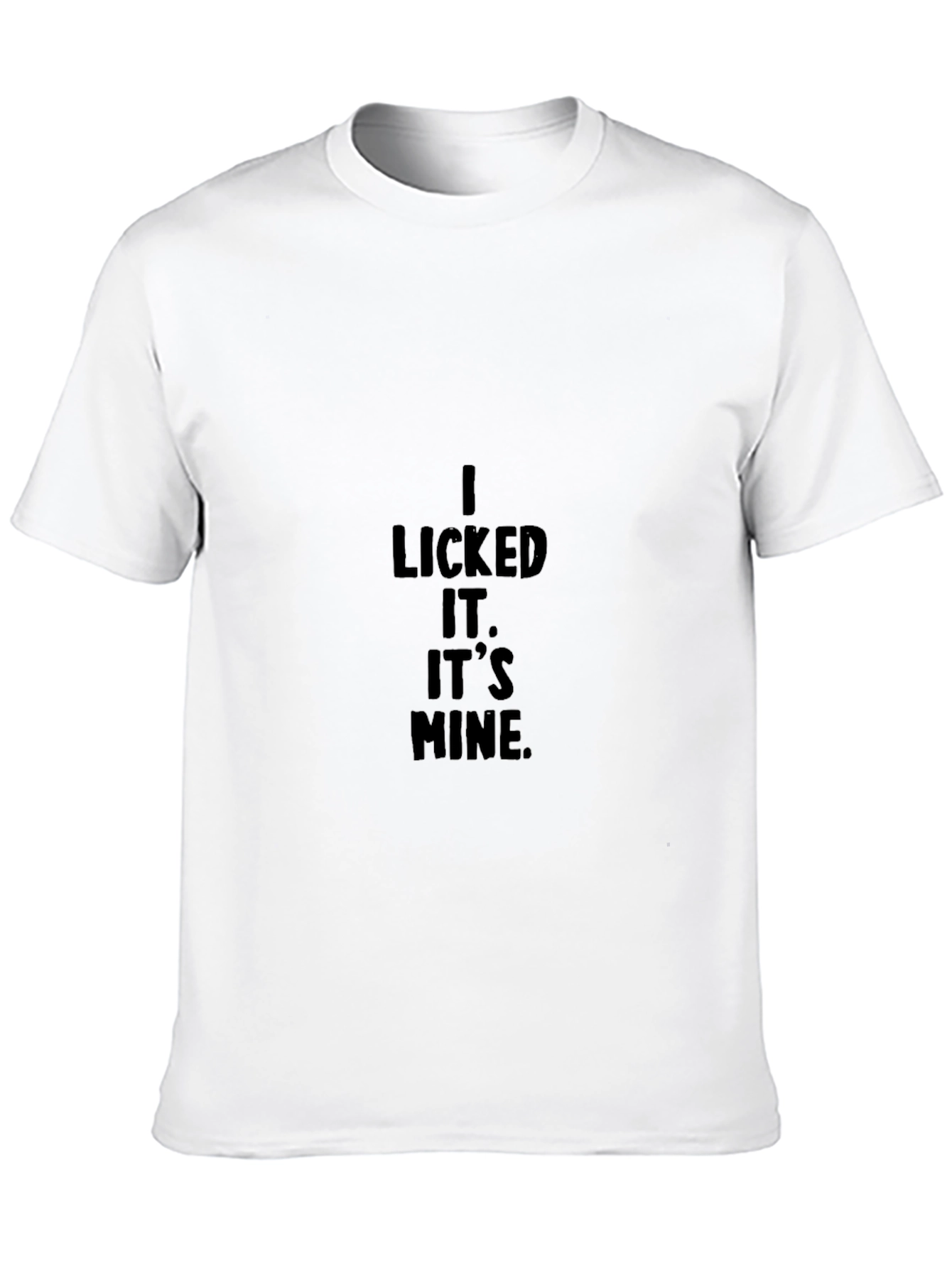 Black I Licked It. It's Mine. Graphic T-Shirt view 10
