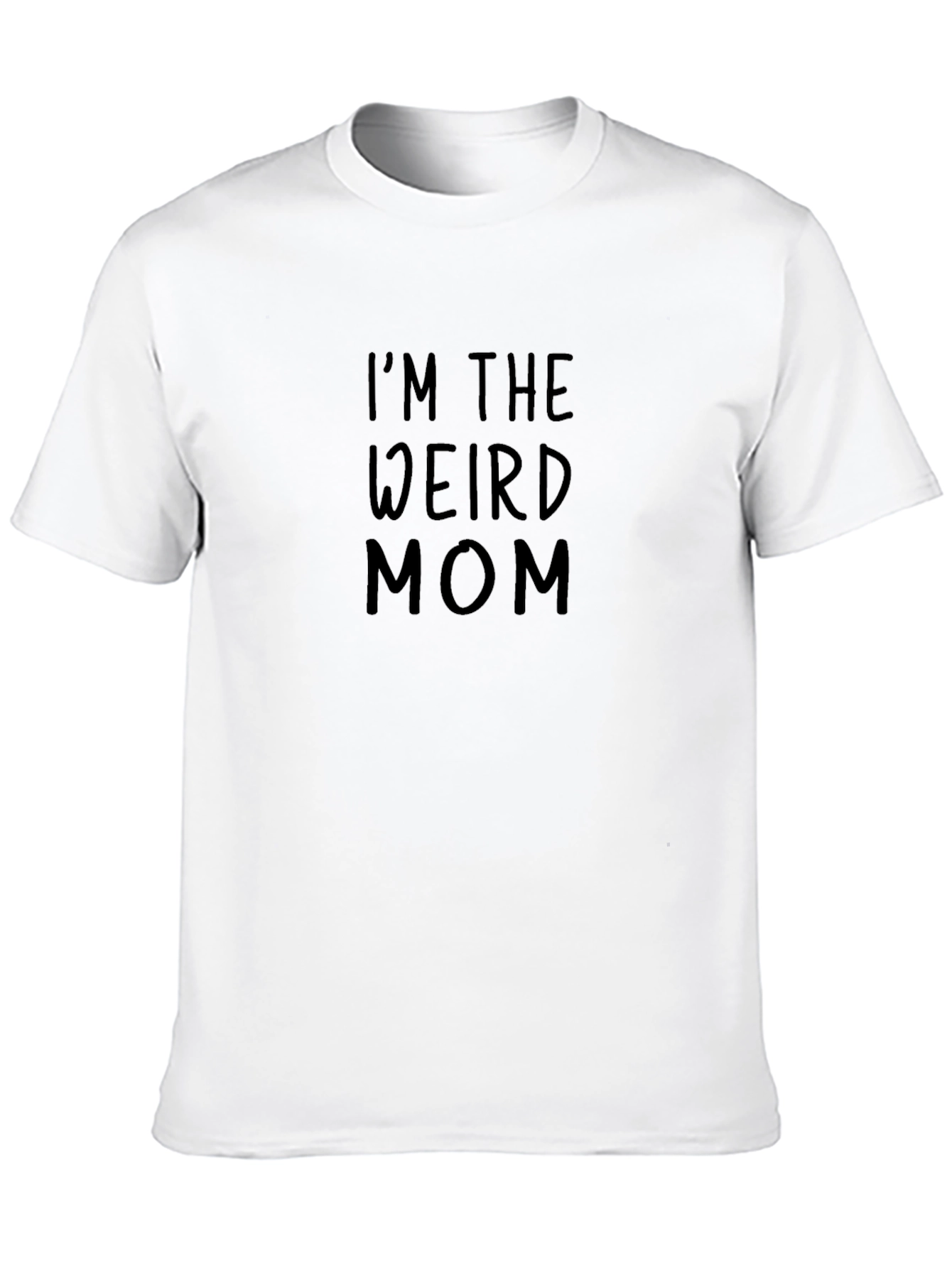 I'm The Weird Mom T-Shirt - Black Tee - 10