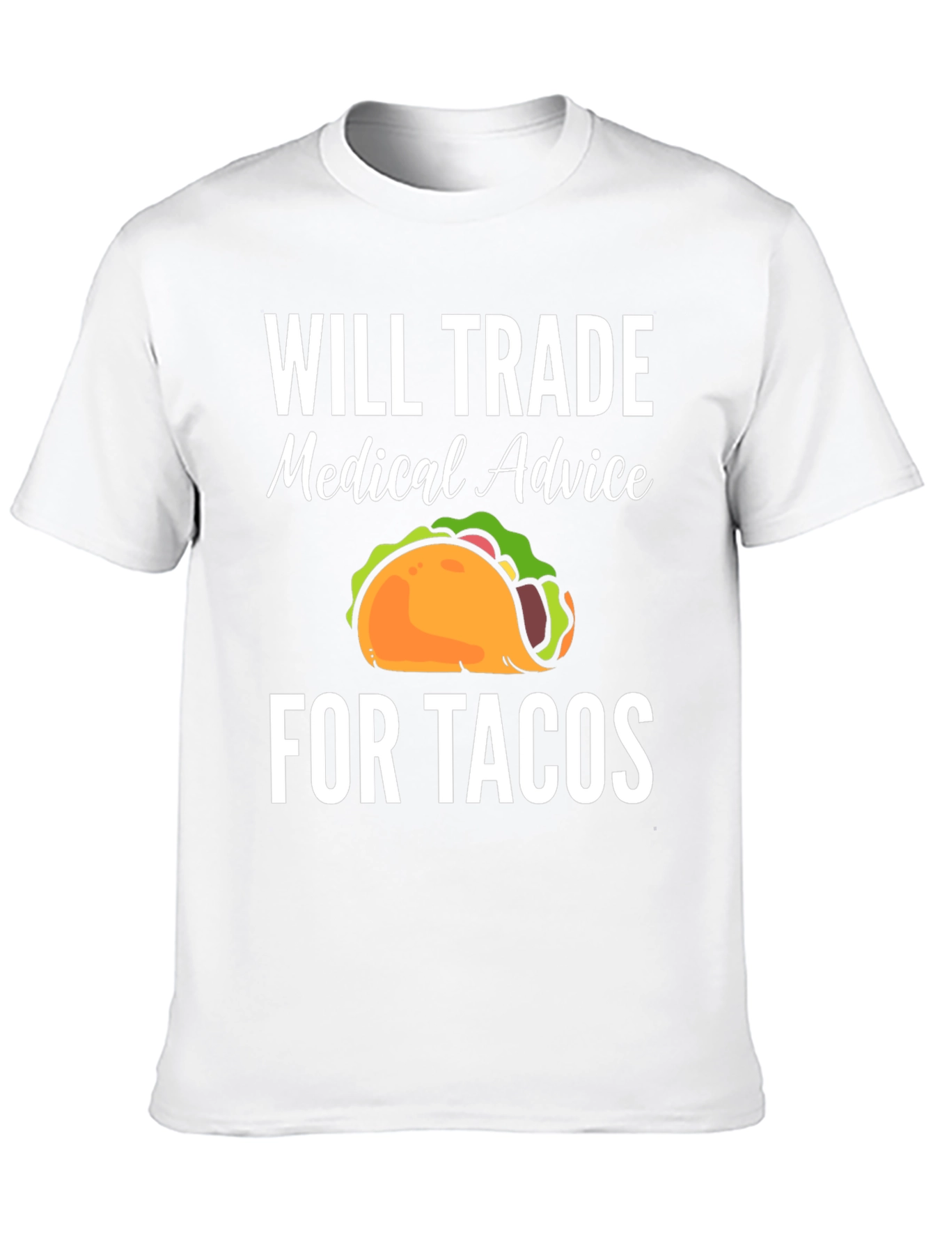 Black Will Trade Medical Advice for Tacos T-Shirt view 10