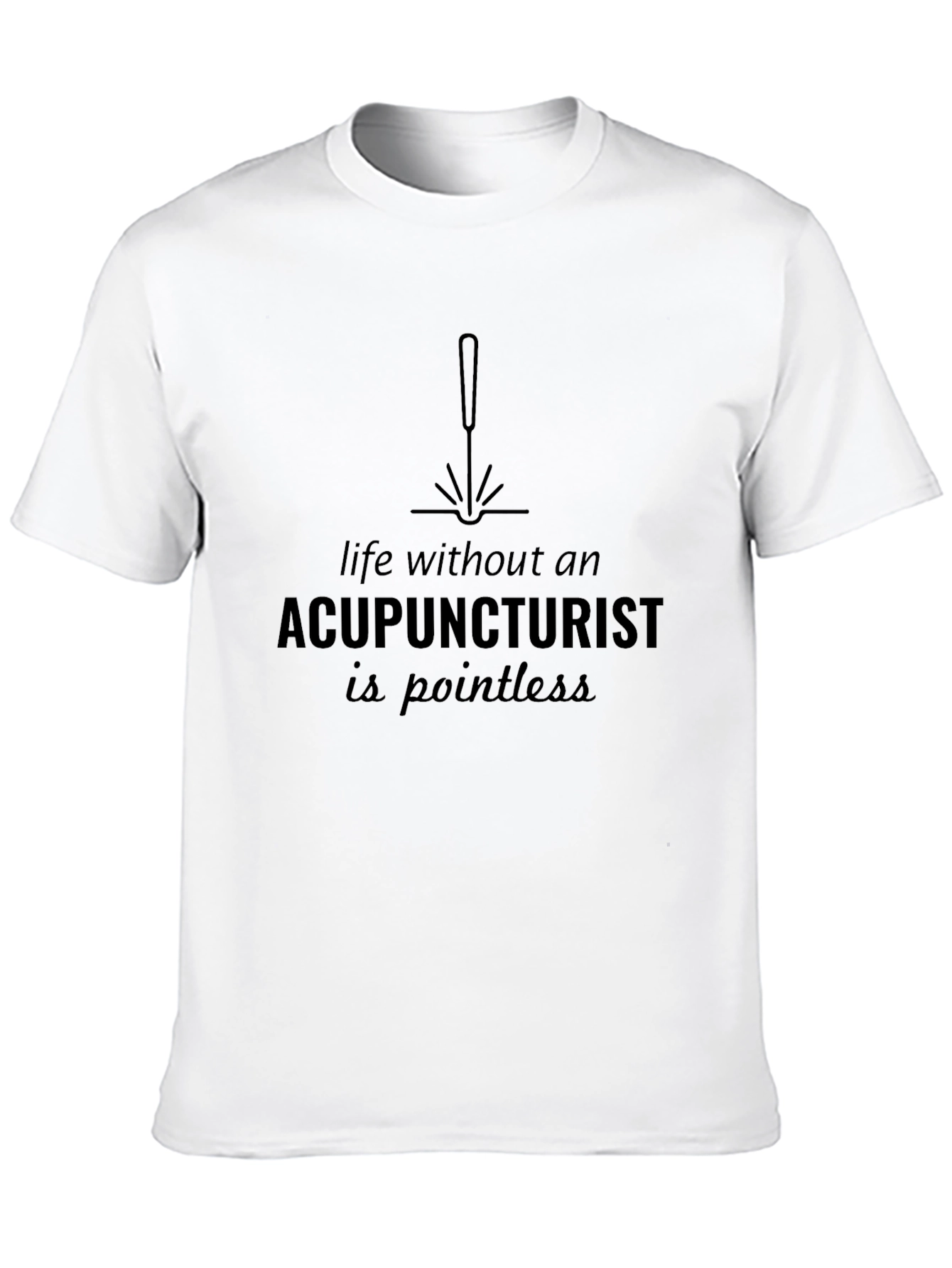 Black Acupuncturist T-Shirt: Pointless Without! view 10