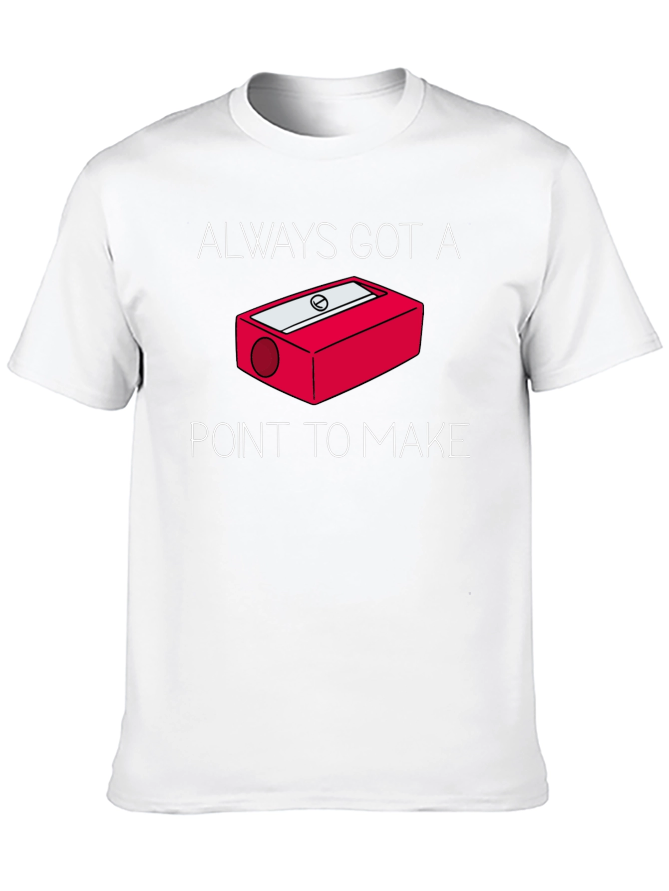 Black Always Got a Point T-Shirt - Pencil Sharpener Design view 10
