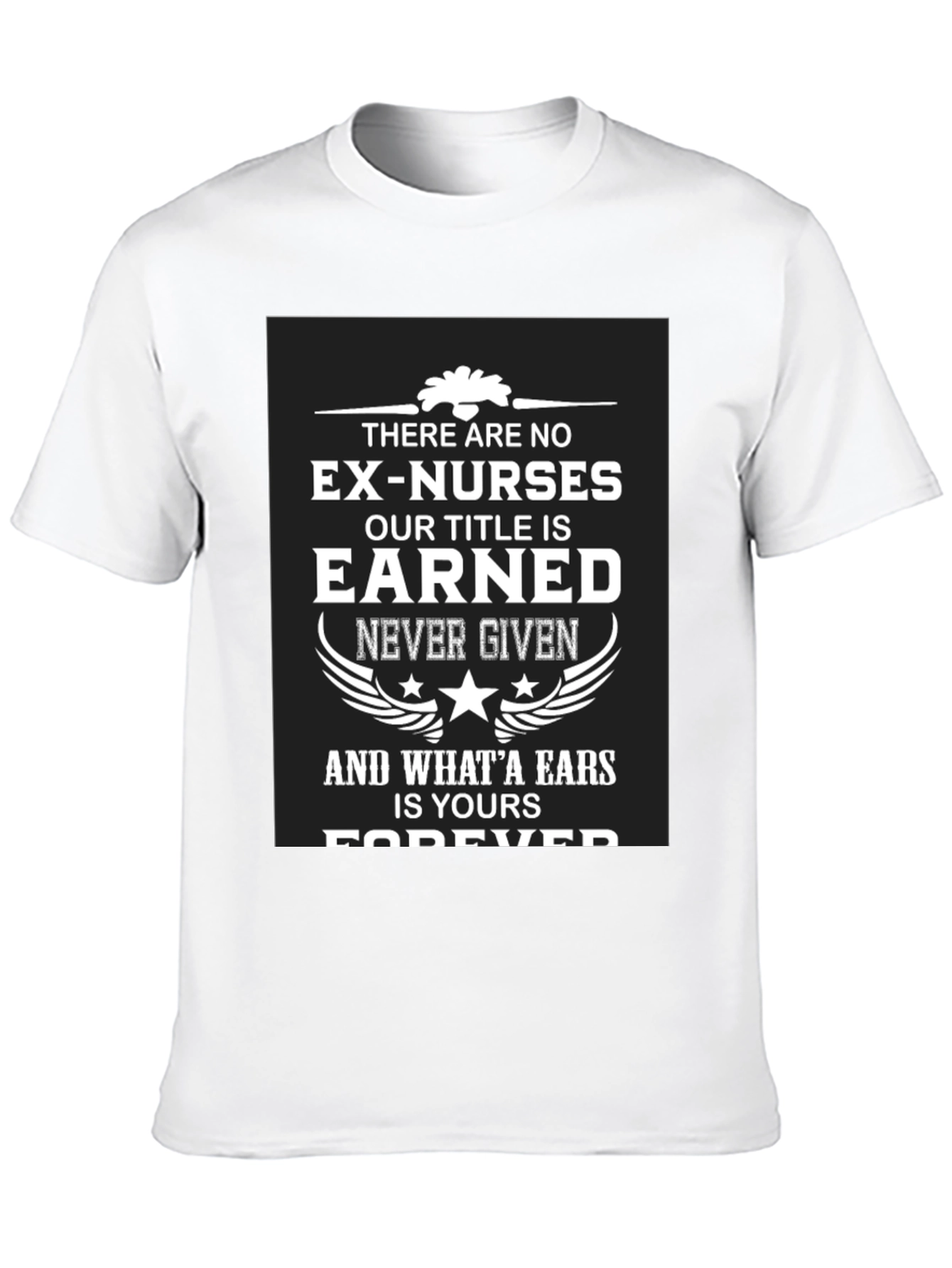 Black Earned Nurse T-Shirt - Forever a Nurse view 10