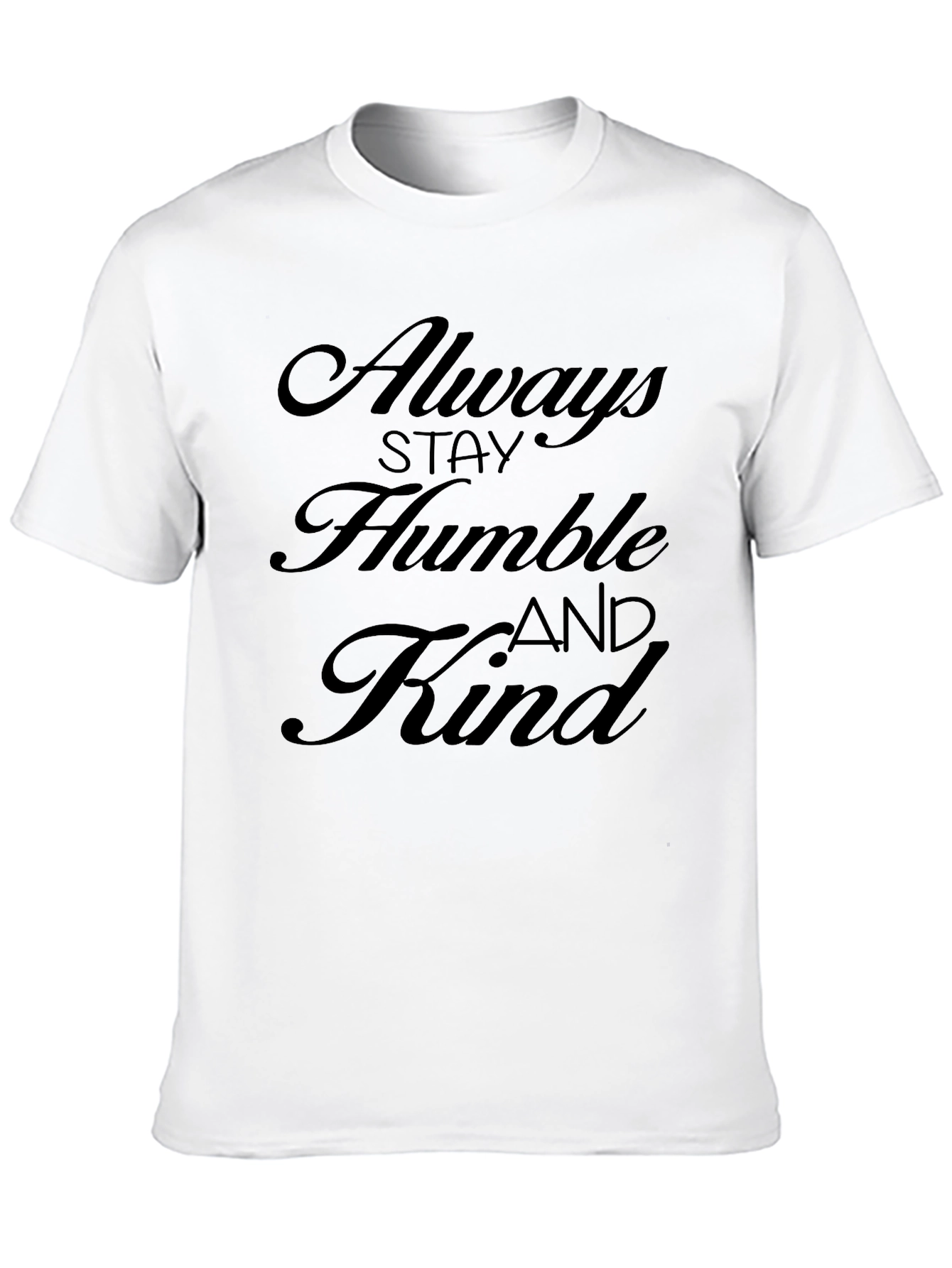 Black Always Stay Humble and Kind Graphic Tee view 10