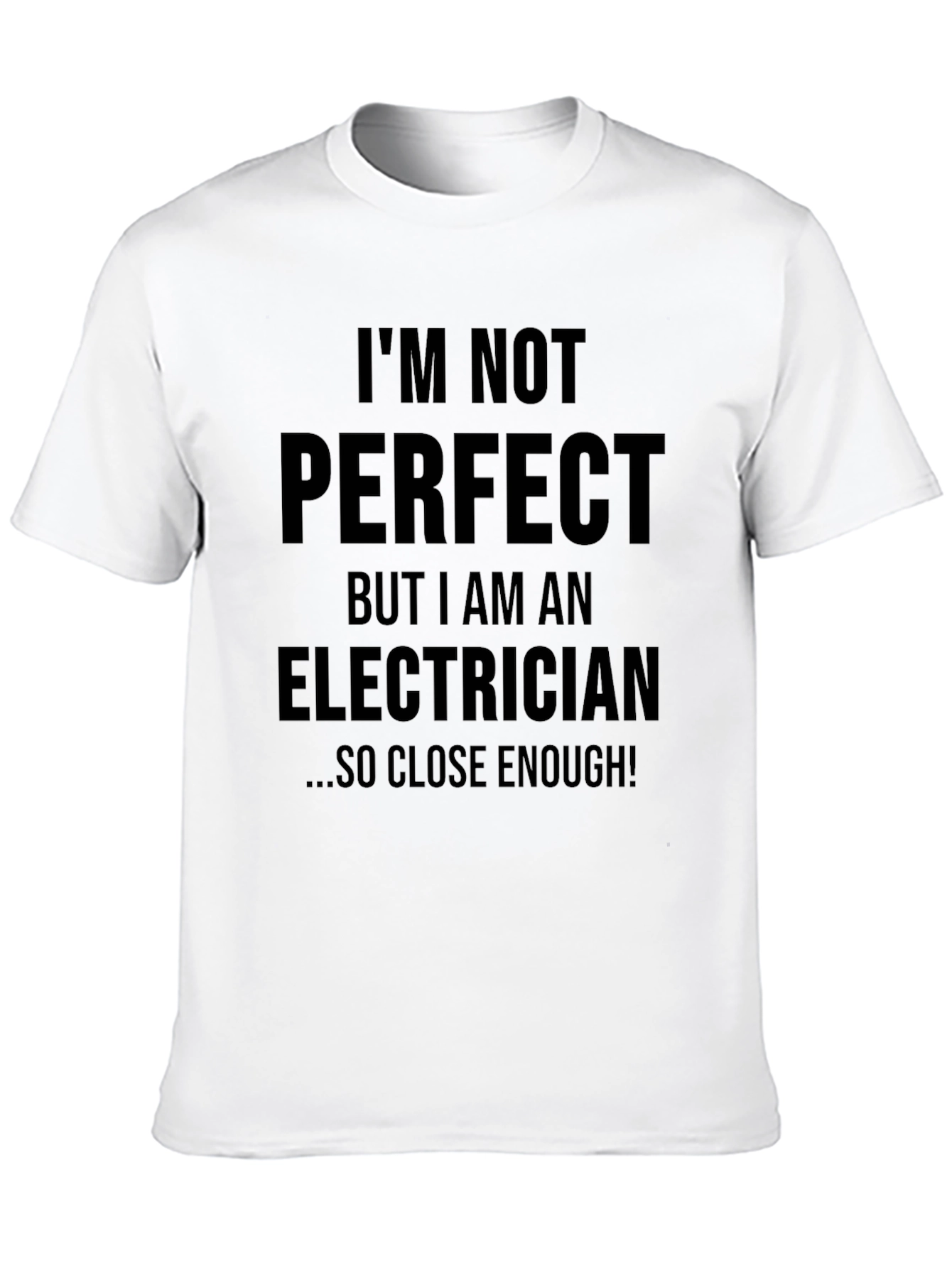 Black Electrician Humor T-Shirt - "I'm Not Perfect" view 10