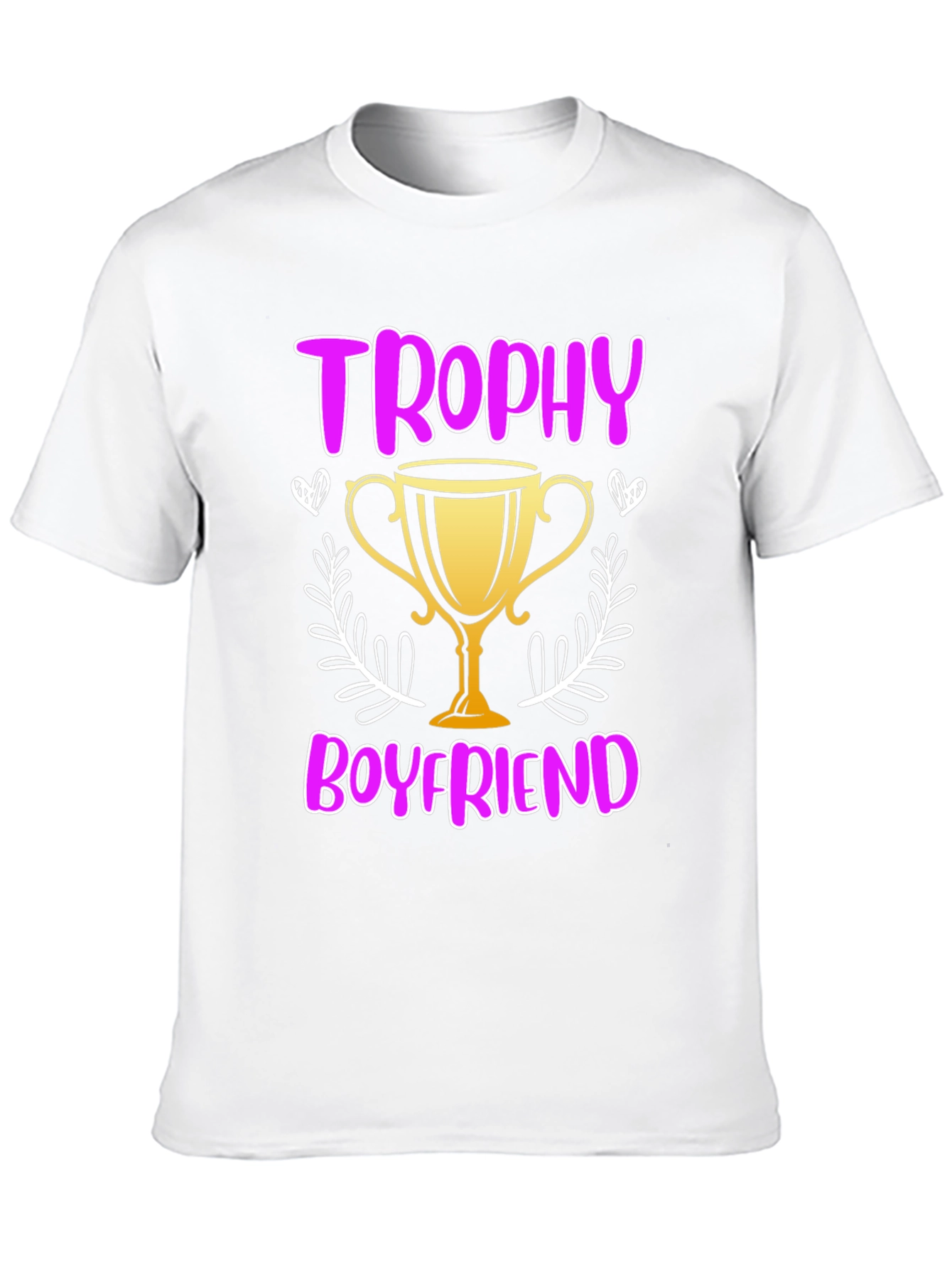 Trophy Boyfriend Graphic Tee - Novelty T-Shirt - 10