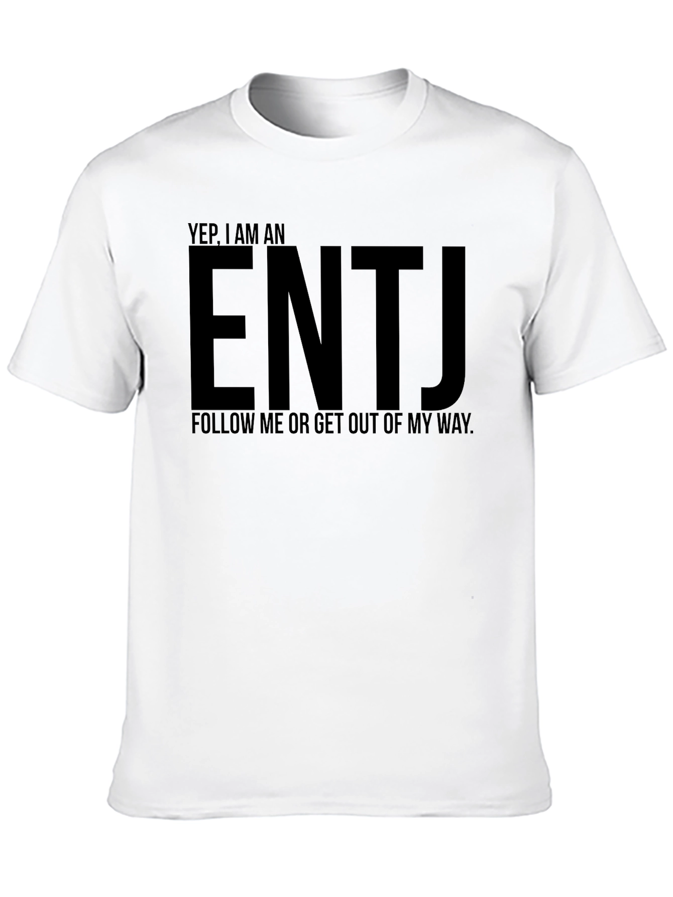 Black ENTJ Personality T-Shirt - Follow Me Or Get Out Of My Way view 10