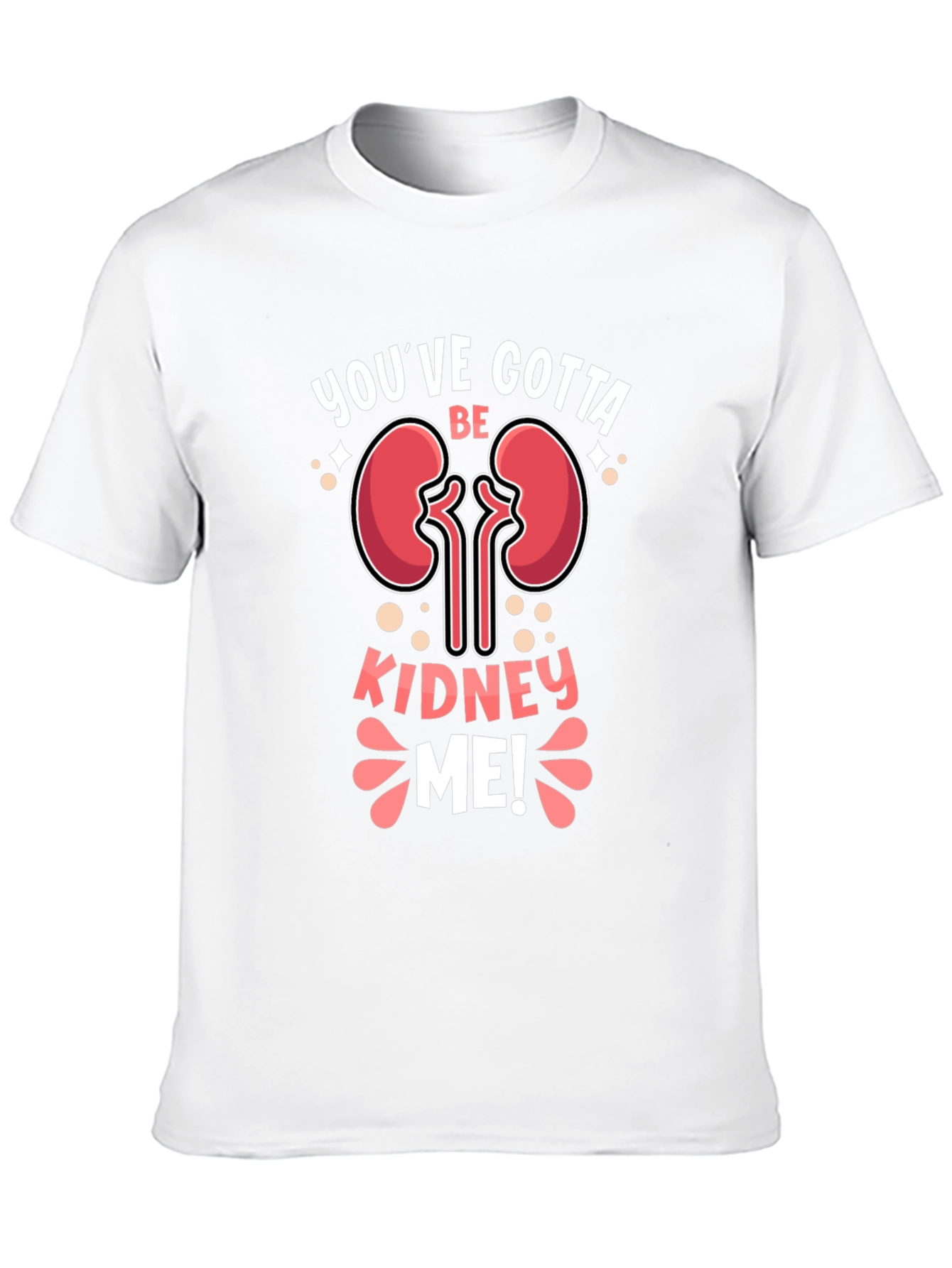 Black You've Gotta Be Kidney Me! T-Shirt view 10