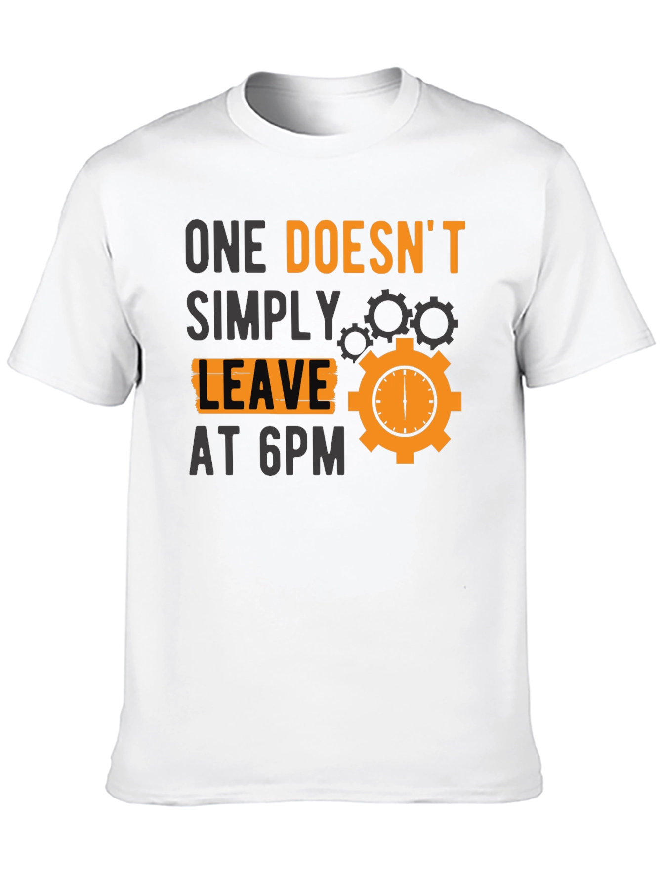 Black One Doesn't Simply Leave at 6PM T-Shirt view 10