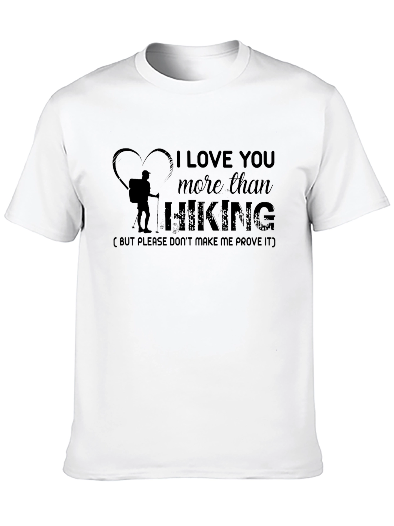 Black I Love You More Than Hiking Black T-Shirt view 10