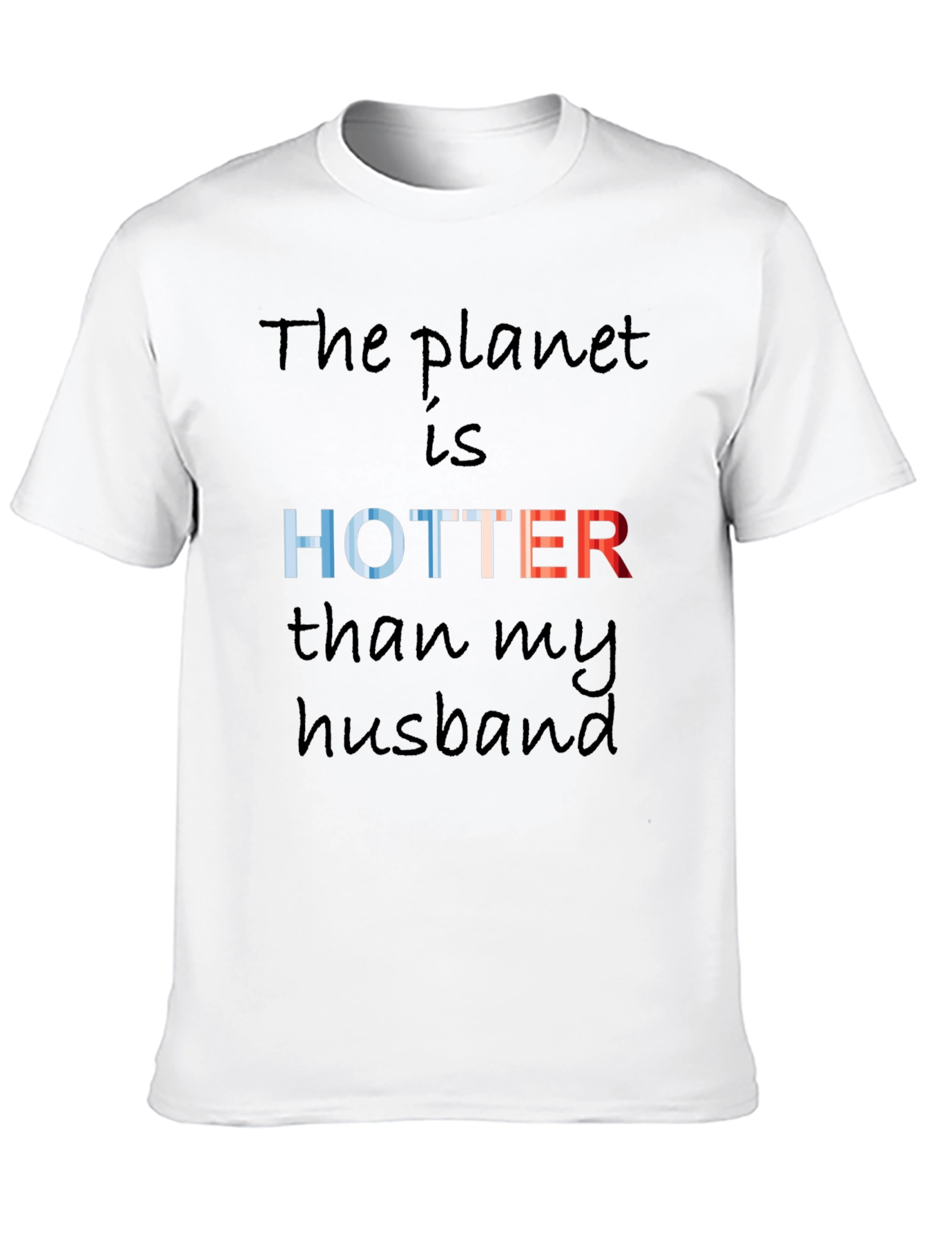 Black Hotter Than My Husband Climate Change T-Shirt view 10