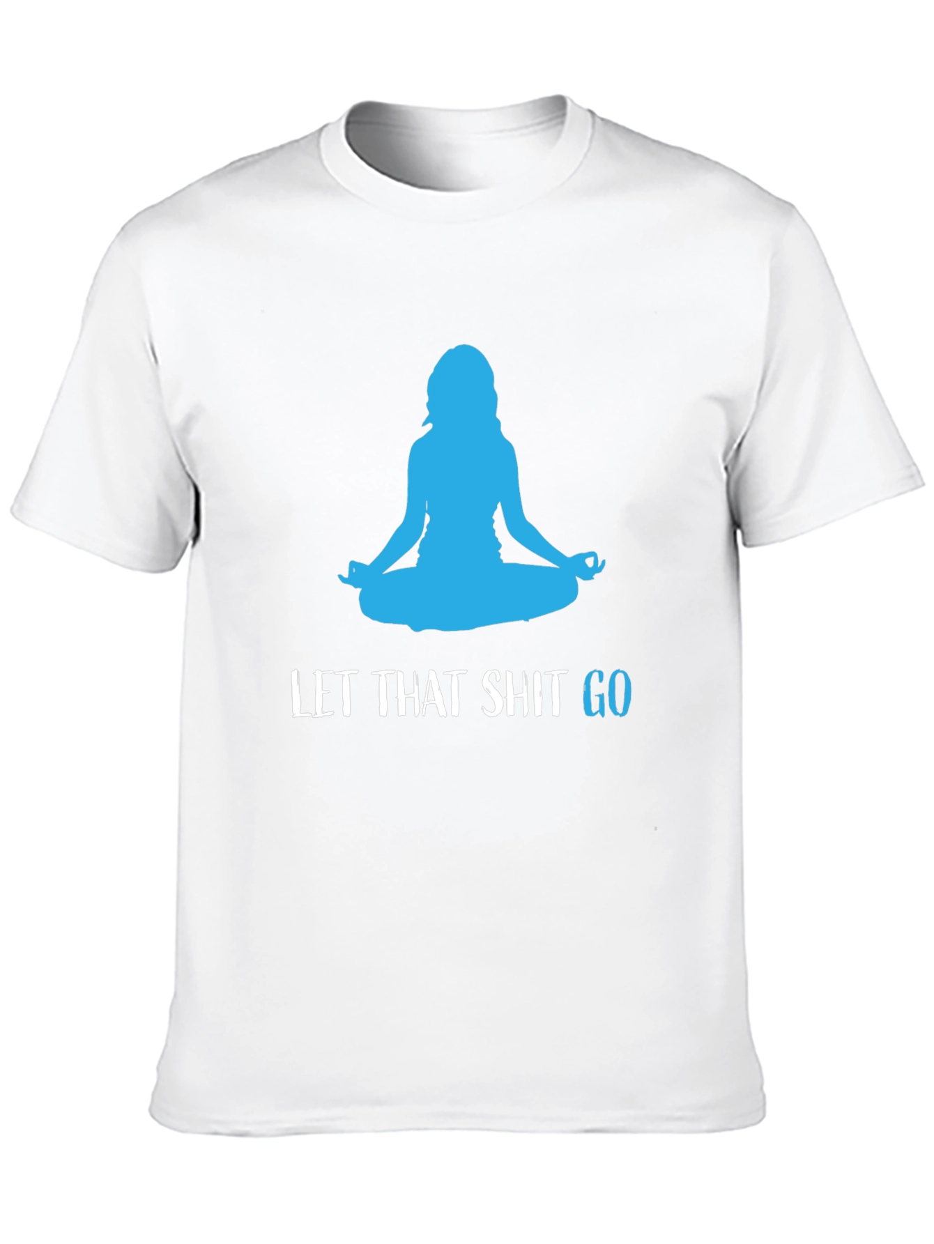 Black Let That Shit Go Black Yoga T-Shirt view 10