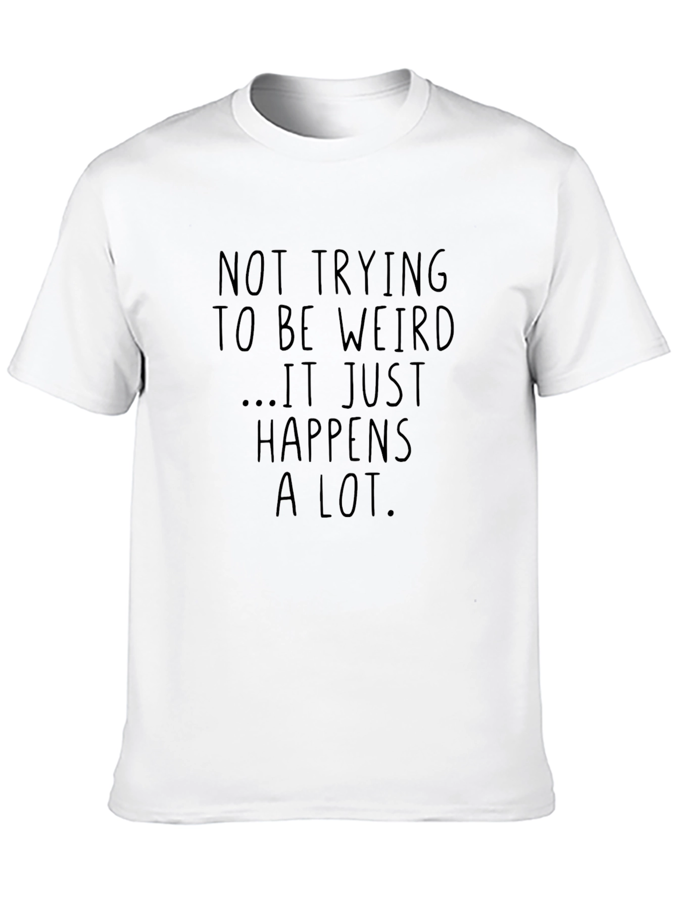 Black Funny Sarcastic Graphic T-Shirt - Not Trying to be Weird view 10