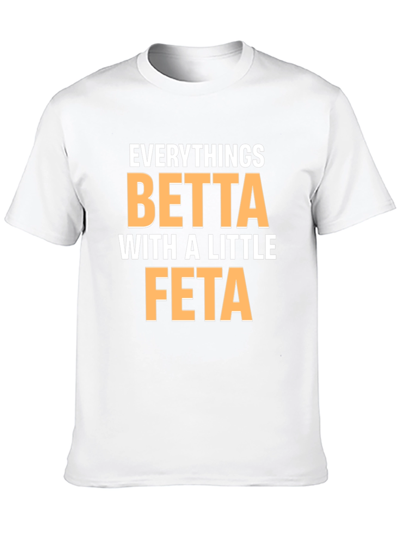 Black Everything's Betta With a Little Feta T-Shirt view 10