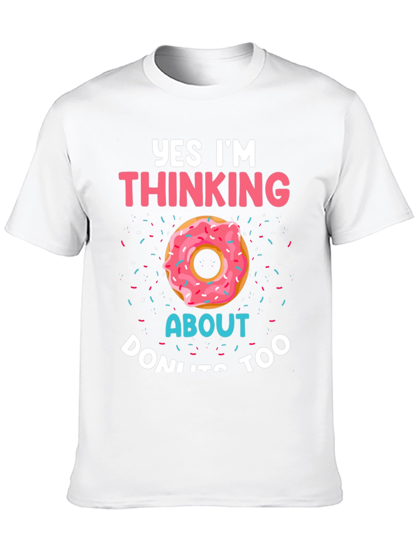 Black Yes, I'm Thinking About Donuts T-Shirt view 10