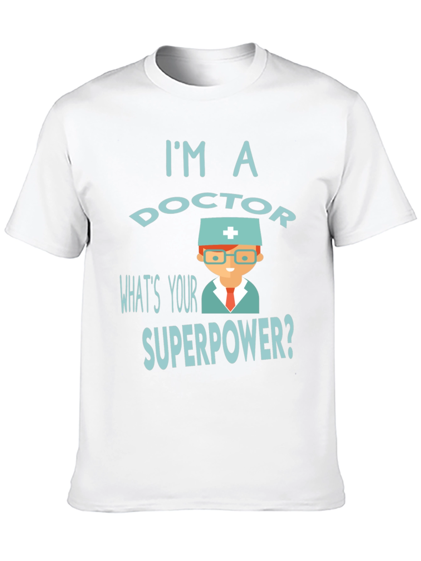 Black I'm a Doctor What's Your Superpower? T-Shirt view 10