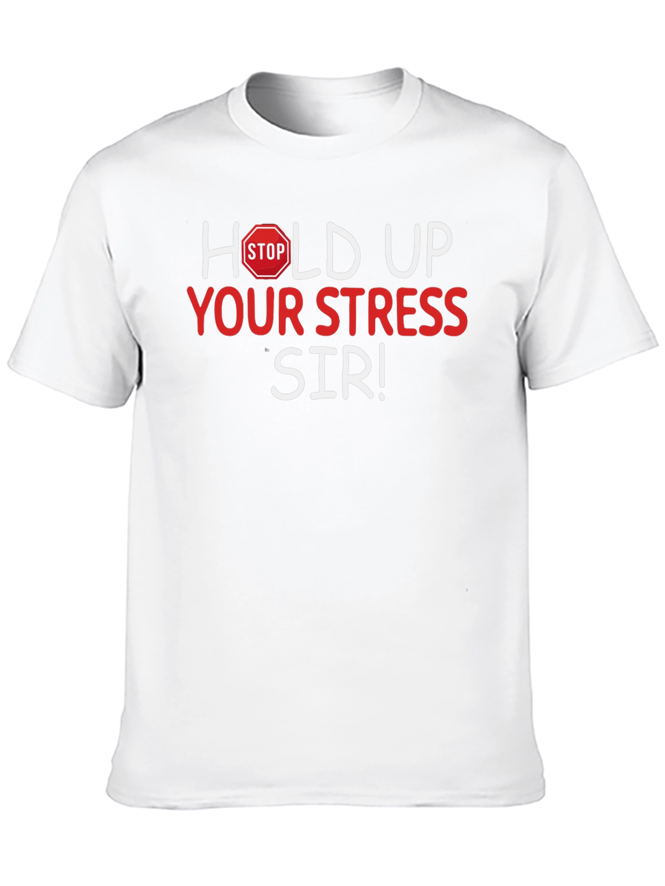 Black Hold Up Your Stress Sir! Novelty T-Shirt view 10