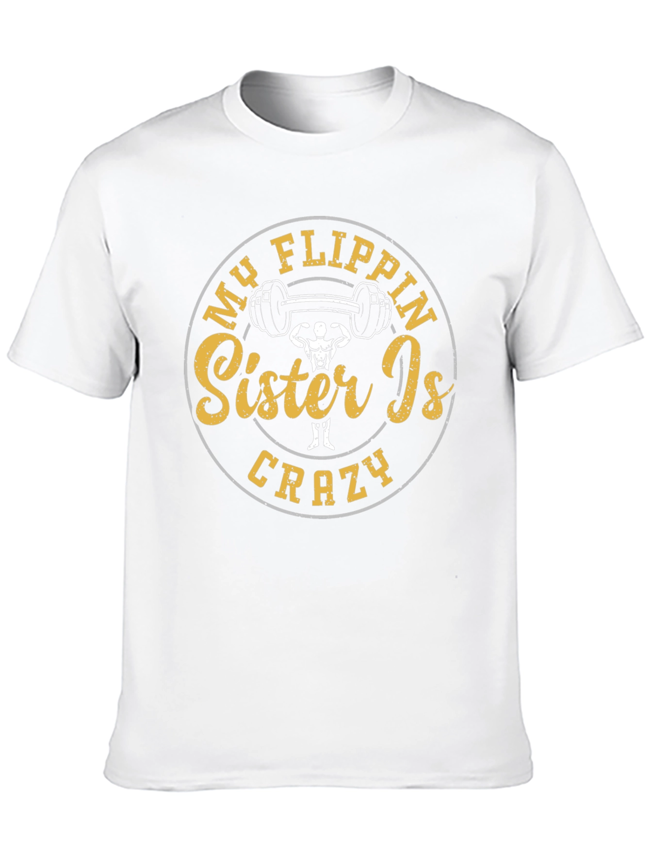 Black My Flippin' Sister Is Crazy T-Shirt Gym Humor view 10