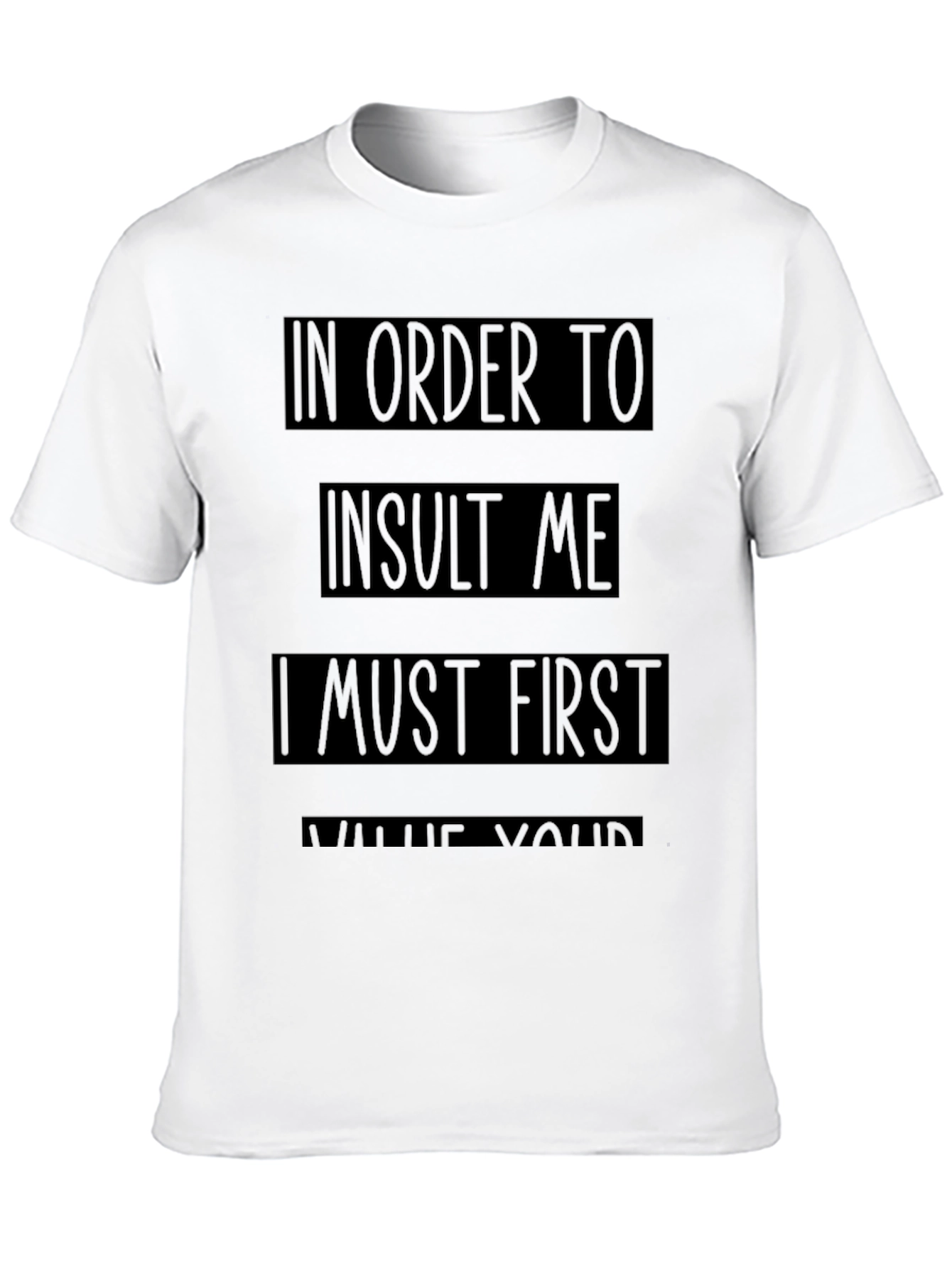 Black Humorous Slogan Tee: In Order To Insult Me Shirt view 10