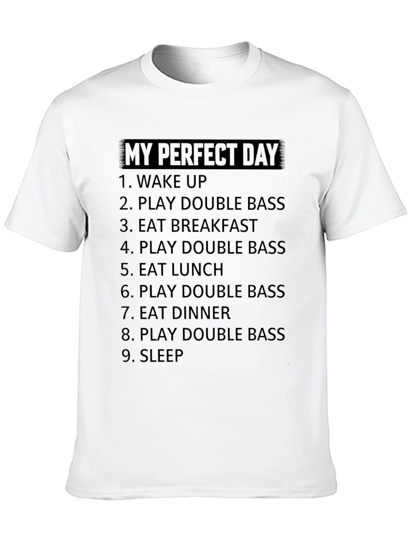 Black My Perfect Day Double Bass T-Shirt view 10