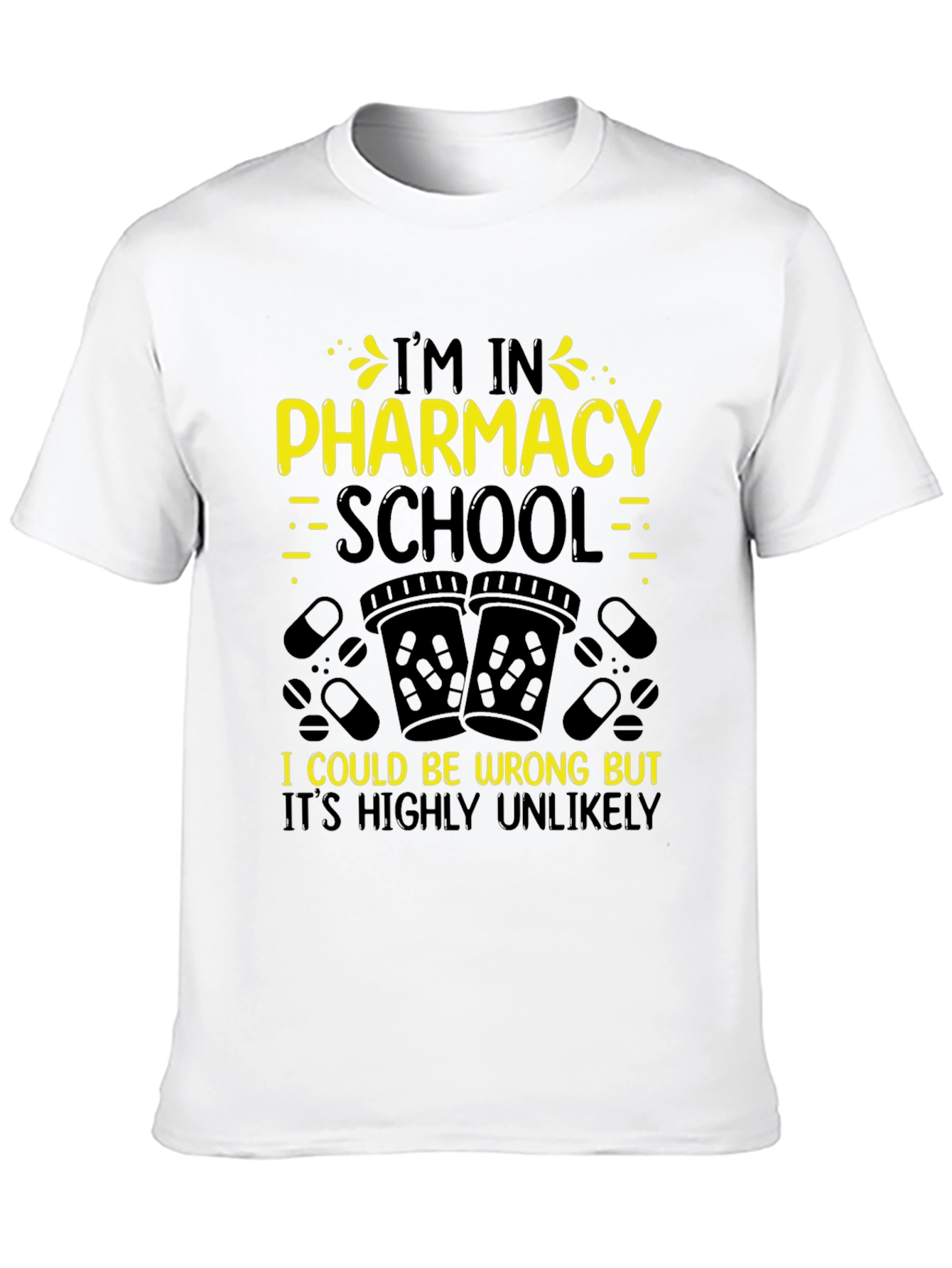 Black Pharmacy School Student T-Shirt - Highly Unlikely! view 10