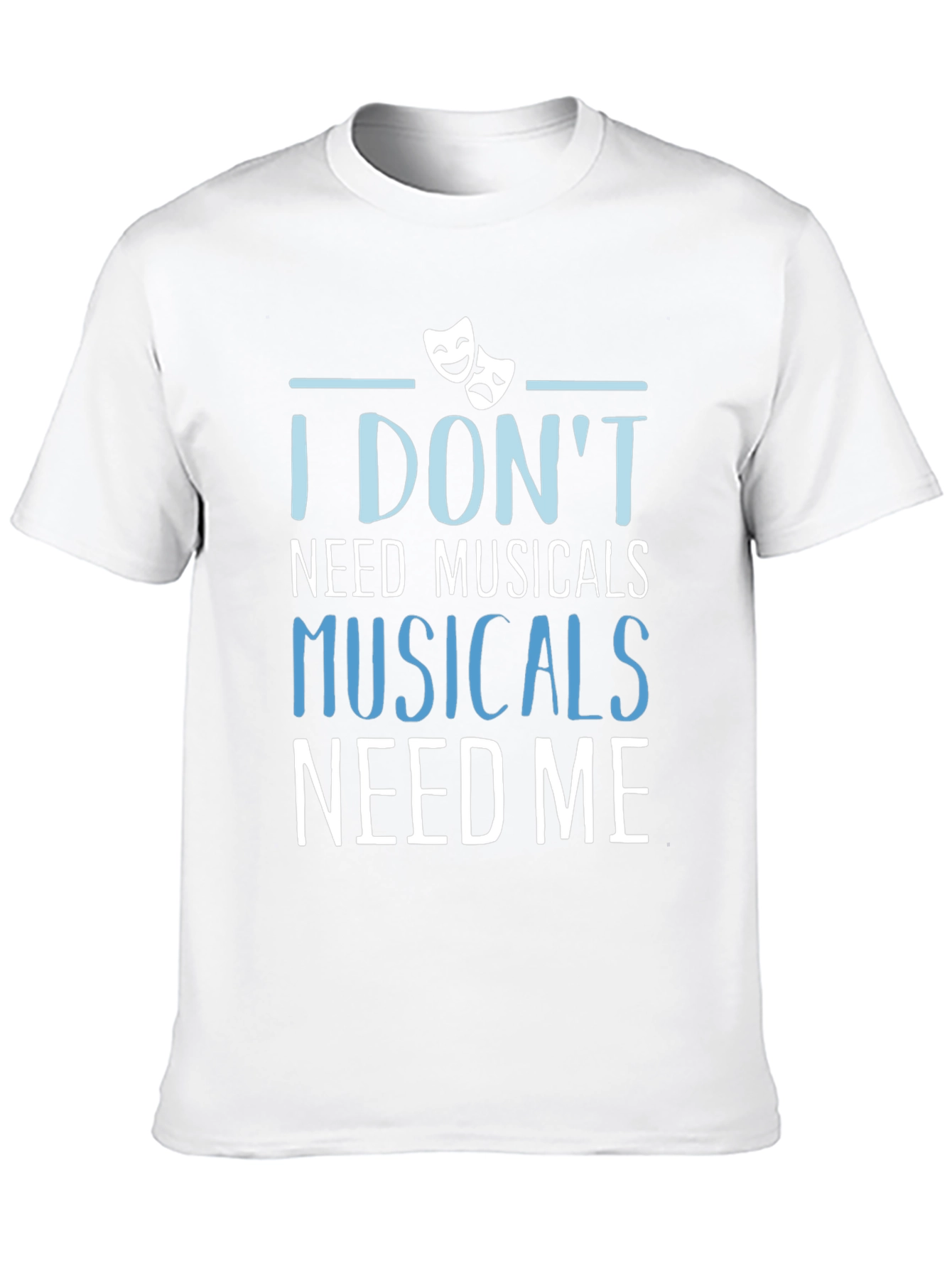 Black Musicals Need Me T-Shirt - Theater Fan Gift view 10