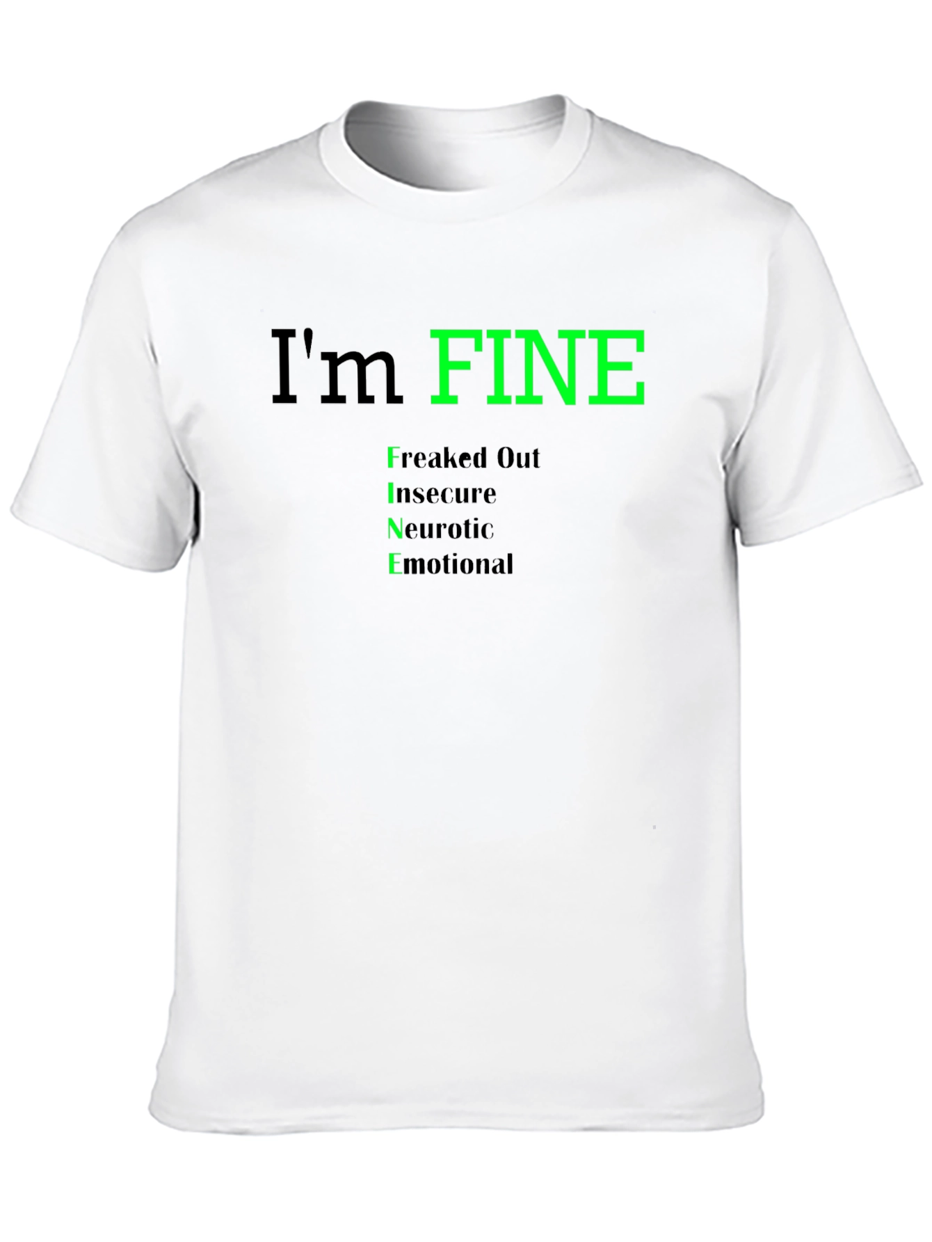 Black I'm Fine Funny Graphic T-Shirt - Freaked Out Insecure Neurotic Emotional view 10