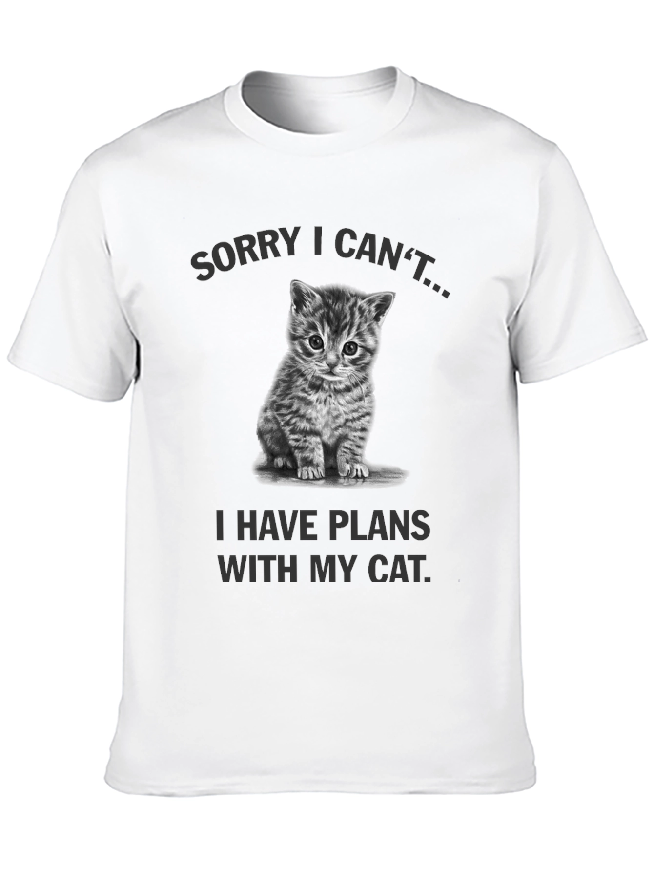 Black Sorry I Can't, Cat Plans Graphic Tee view 10
