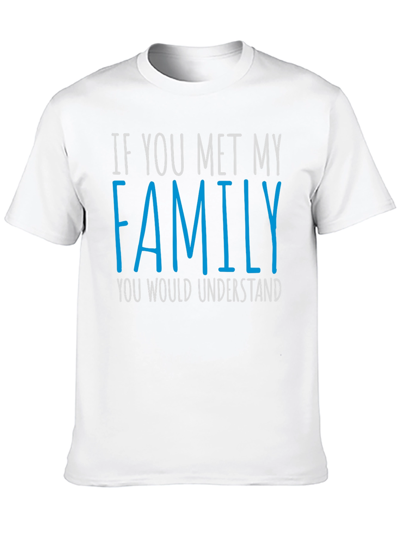 Black Family T-Shirt: "If You Met My Family You Would Understand" view 10