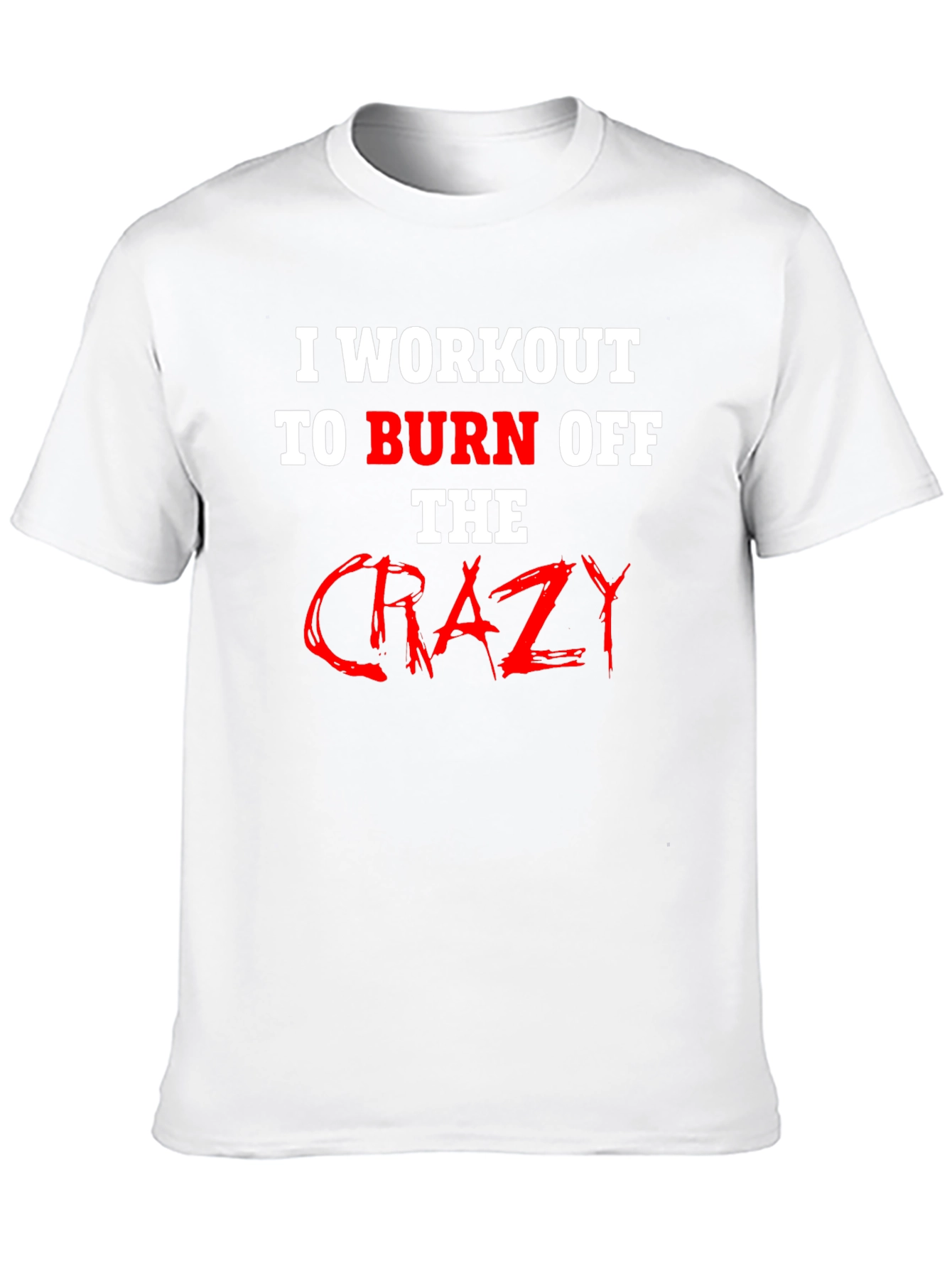 Black Workout to Burn Off Crazy T-Shirt view 10