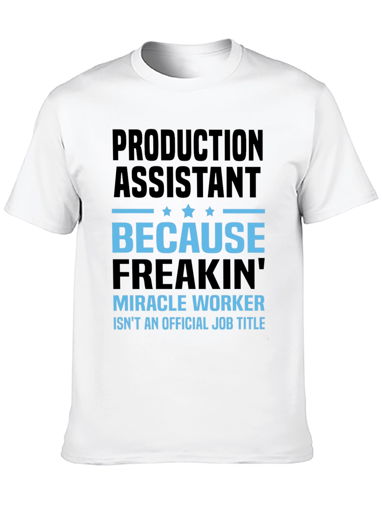 Black Production Assistant Miracle Worker Funny T-Shirt view 10