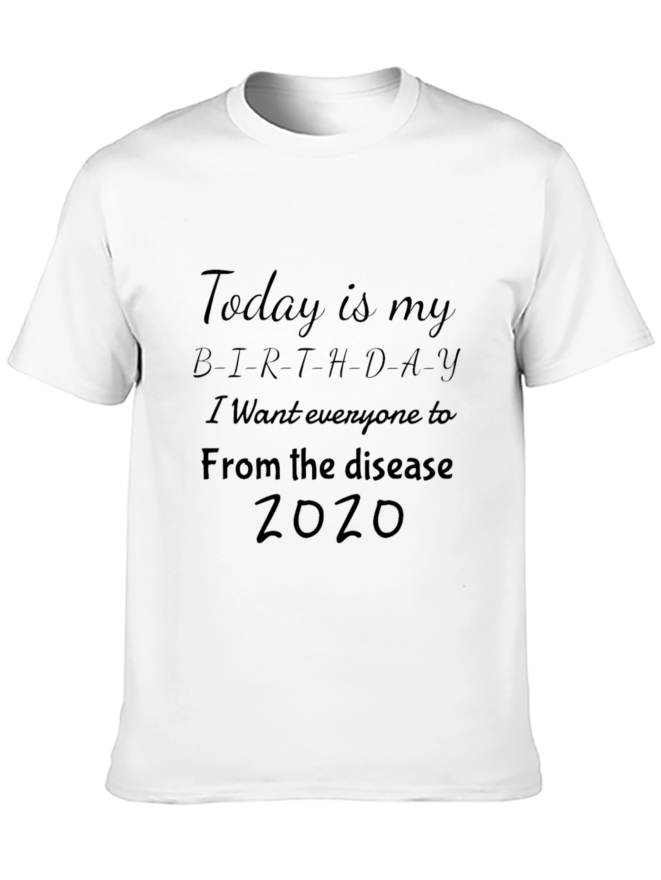 Black Humorous "2020 Disease" Birthday T-Shirt view 10