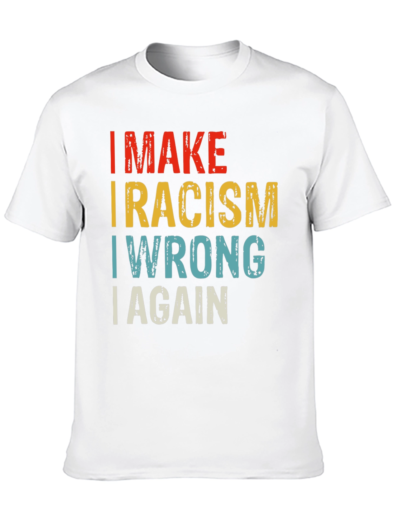 Black I MAKE RACISM WRONG AGAIN T-Shirt view 10
