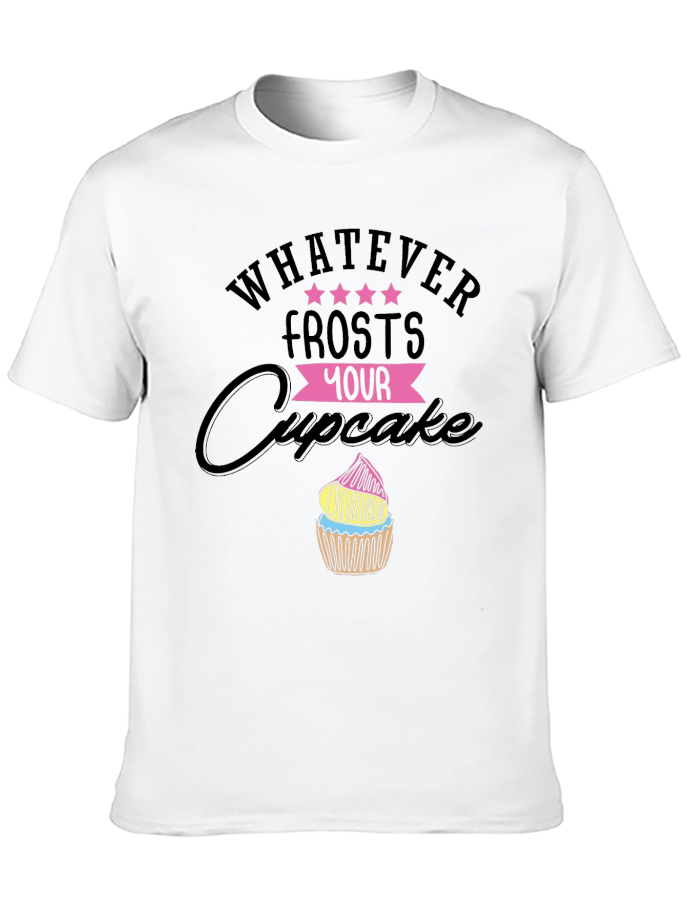 Black Whatever Frosts Your Cupcake Funny T-Shirt view 10