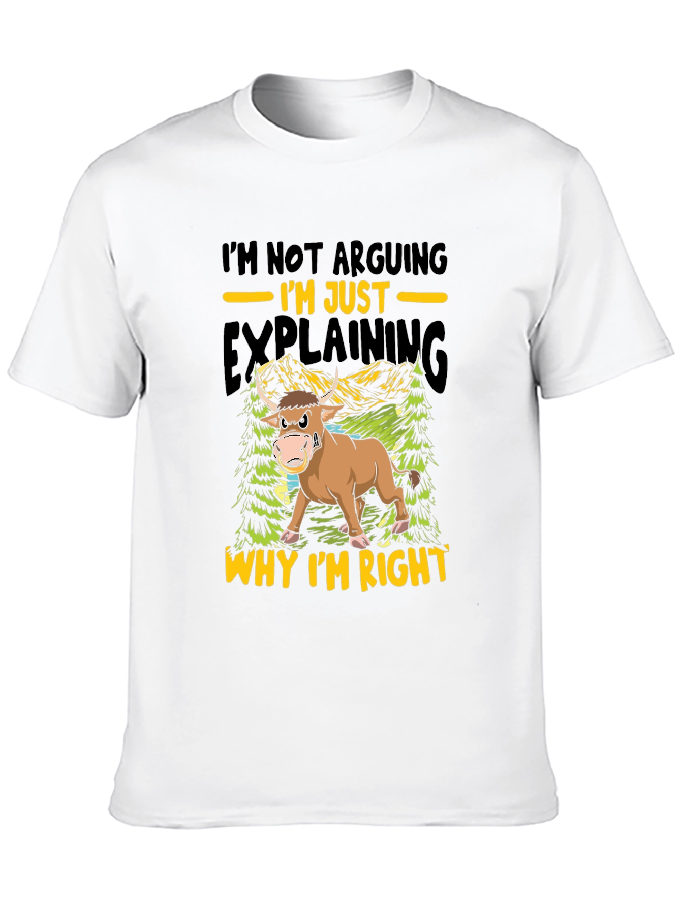 Black Funny Bull T-Shirt - I'm Not Arguing, I'm Just Explaining! view 10